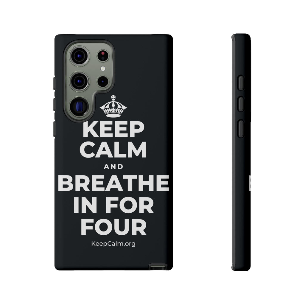 KEEP CALM AND BREATHE IN FOR FOUR Phone Case (Dark)