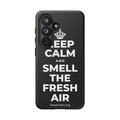 KEEP CALM AND SMELL THE FRESH AIR Phone Case (Dark)