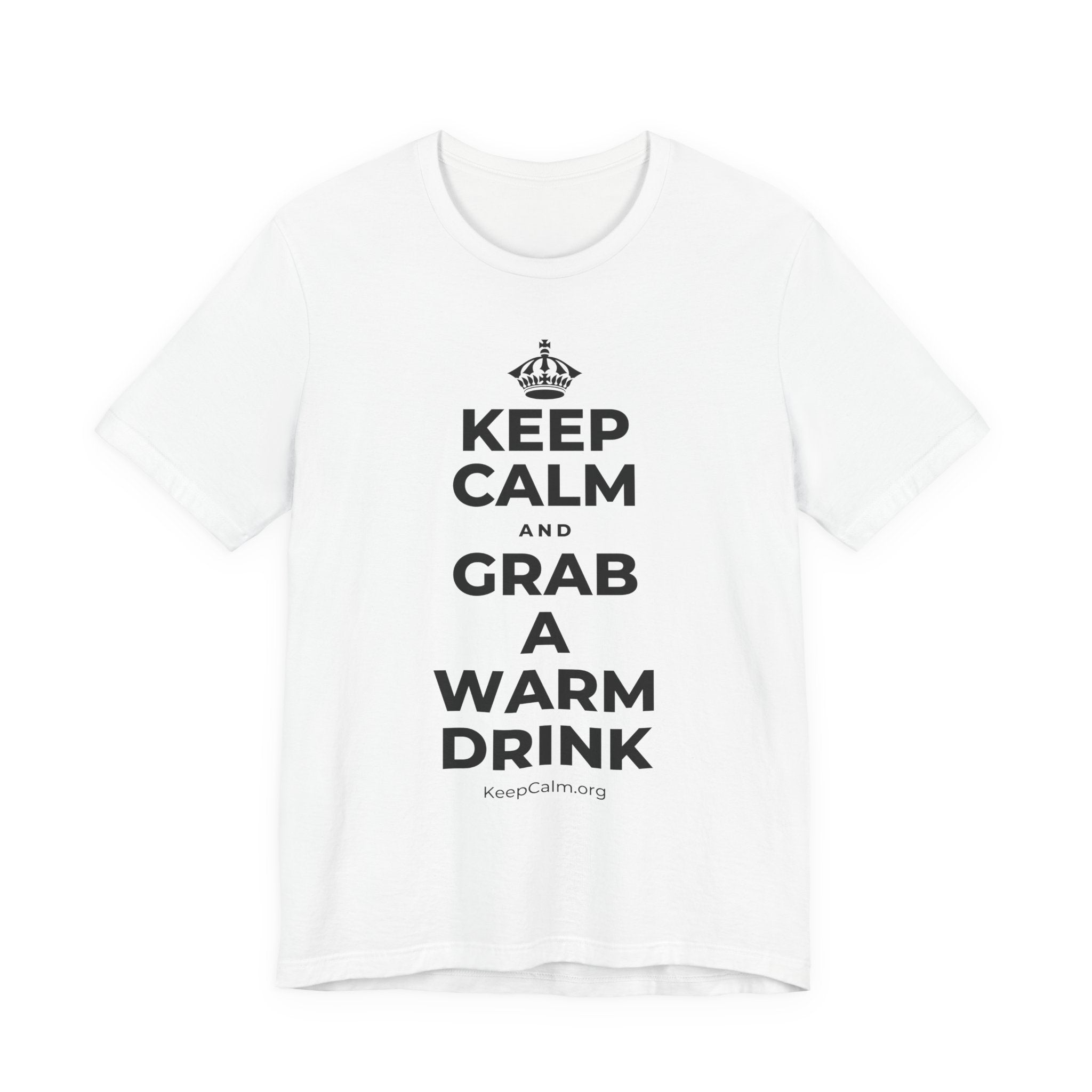 KEEP CALM AND GRAB A WARM DRINK T-Shirt (White–Asphalt)
