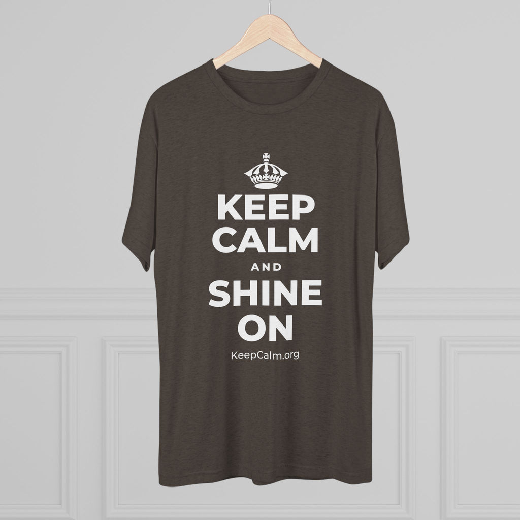 KEEP CALM AND SHINE ON Tri-Blend Tee