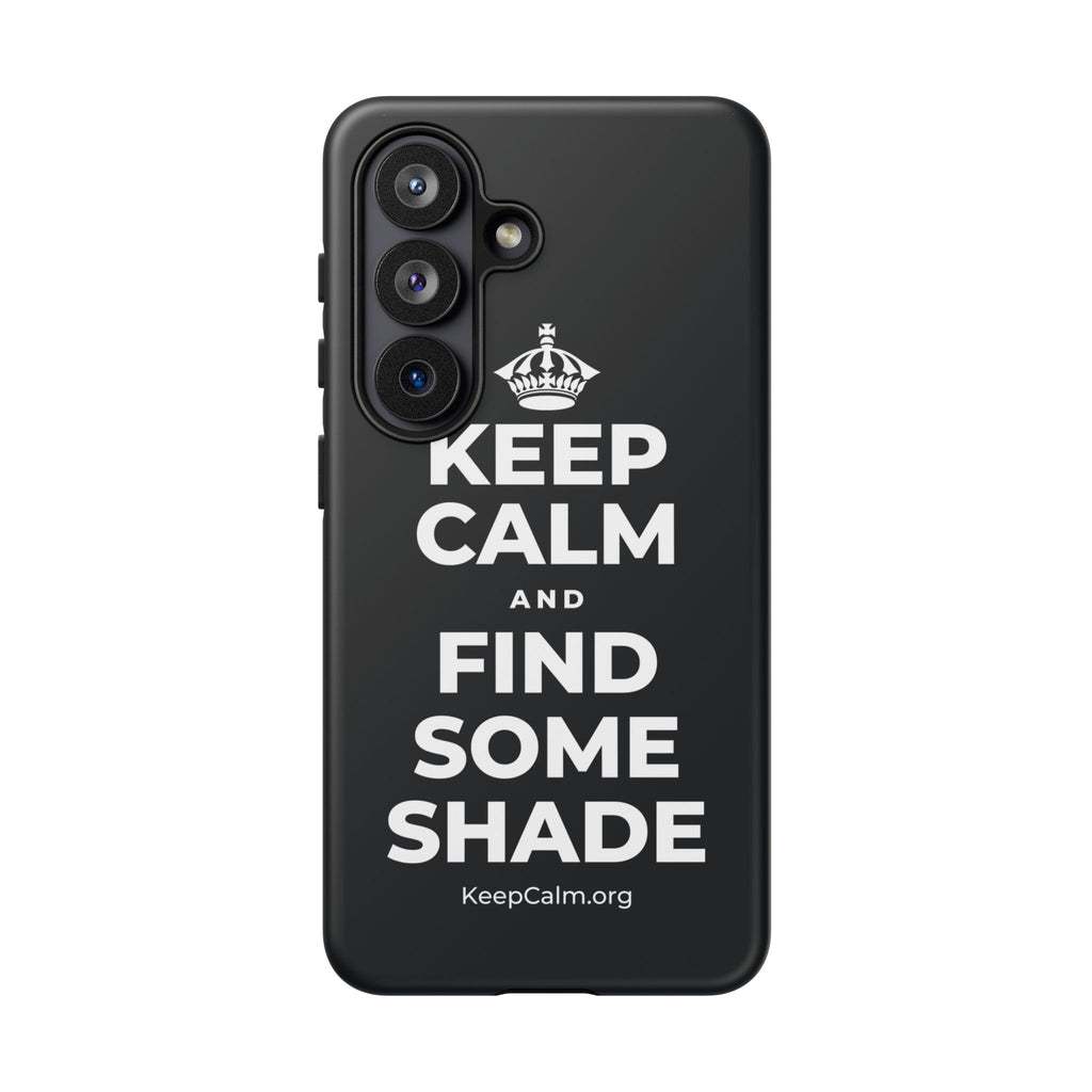 KEEP CALM AND FIND SOME SHADE Phone Case (Dark)