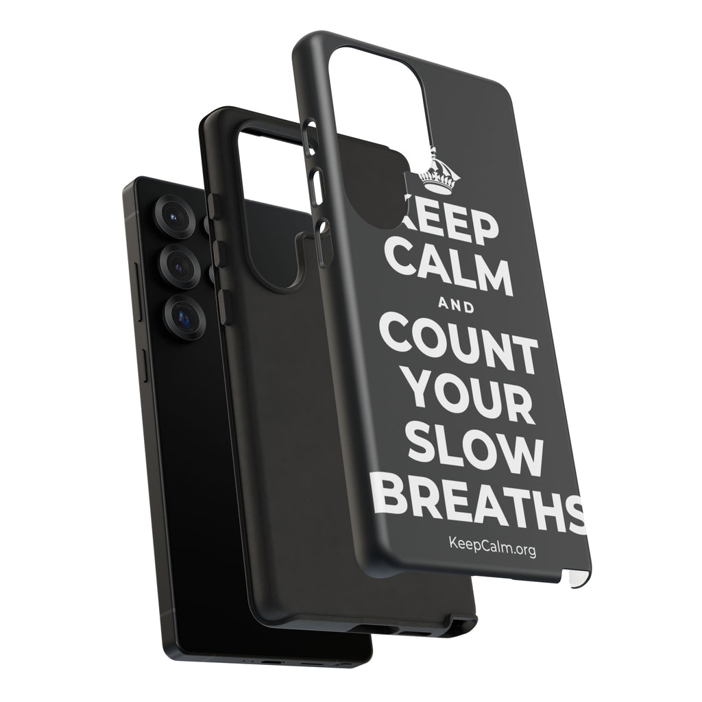 KEEP CALM AND COUNT YOUR SLOW BREATHS Phone Case (Dark)