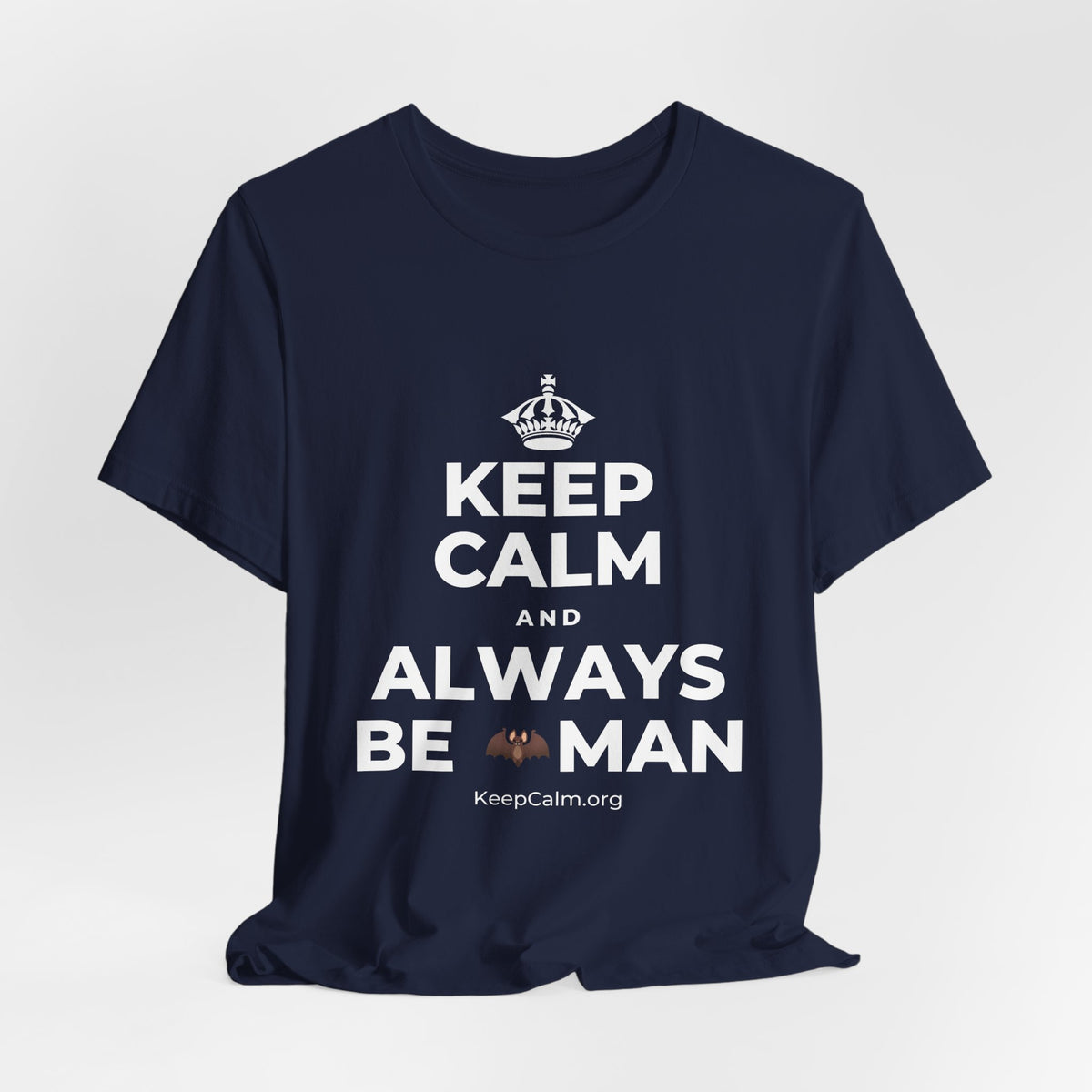 KEEP CALM AND ALWAYS BE 🦇MAN T-Shirt (White–Asphalt)