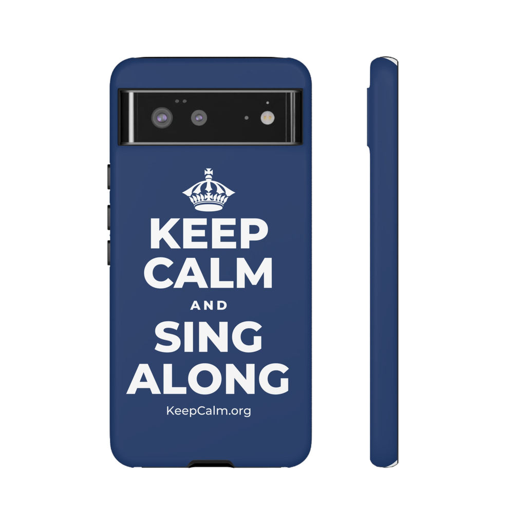 KEEP CALM AND SING ALONG Phone Case