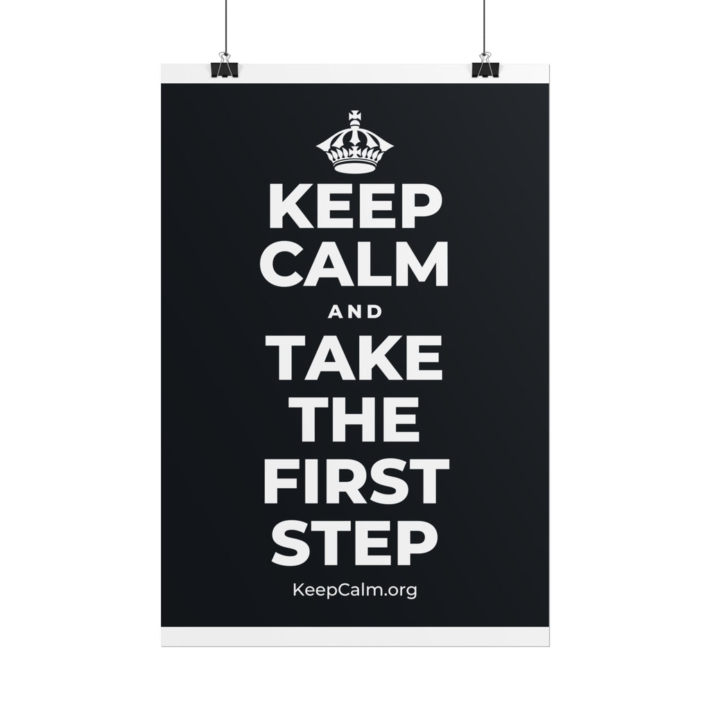 KEEP CALM AND TAKE THE FIRST STEP Poster (Dark)