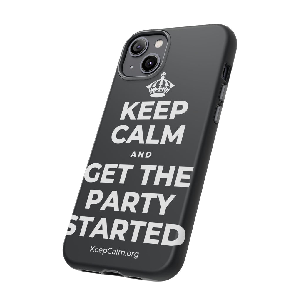 KEEP CALM AND GET THE PARTY STARTED Phone Case (Dark)