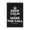 KEEP CALM AND MAKE THE CALL Satin Poster (Dark)