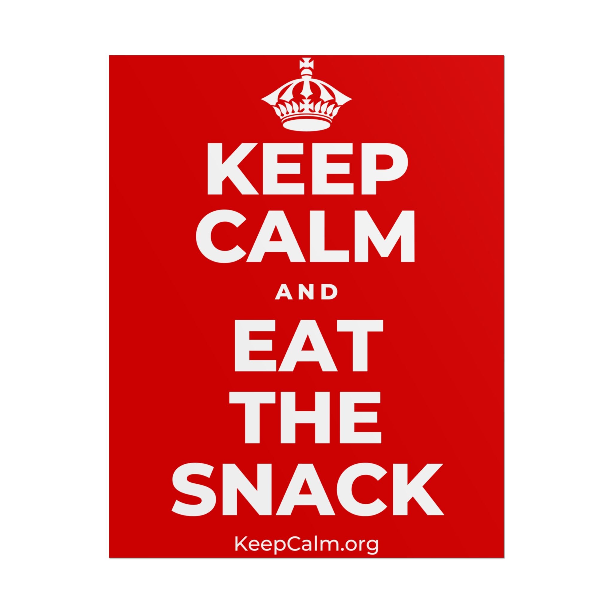 KEEP CALM AND EAT THE SNACK Poster
