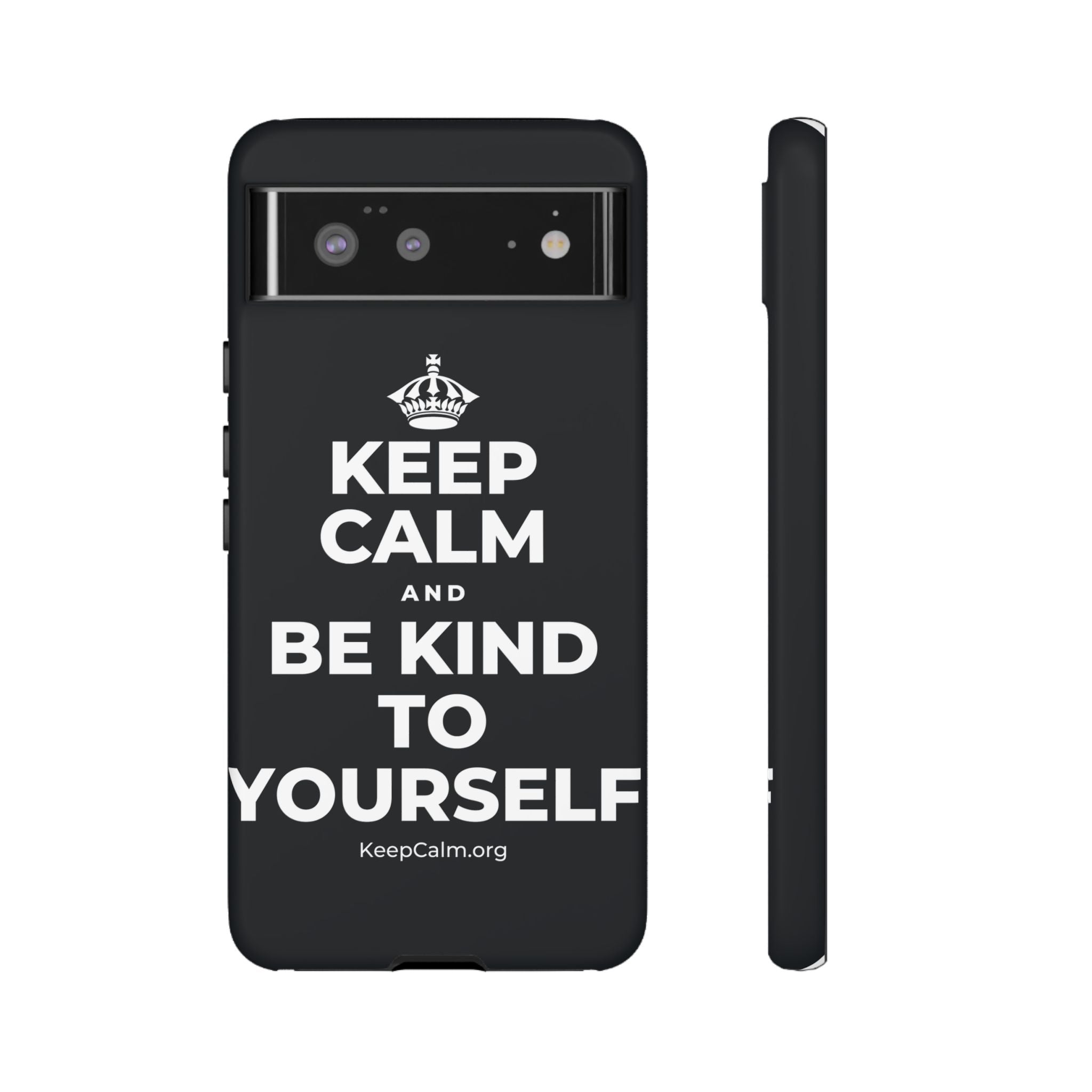 KEEP CALM AND BE KIND TO YOURSELF Phone Case (Dark)