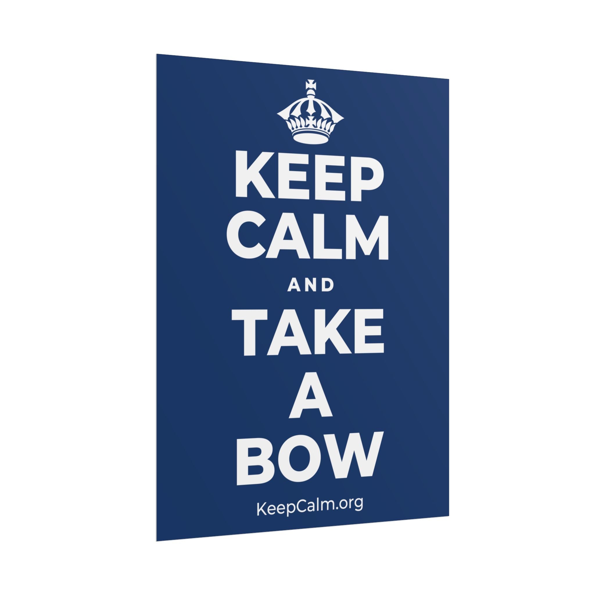 KEEP CALM AND TAKE A BOW Poster
