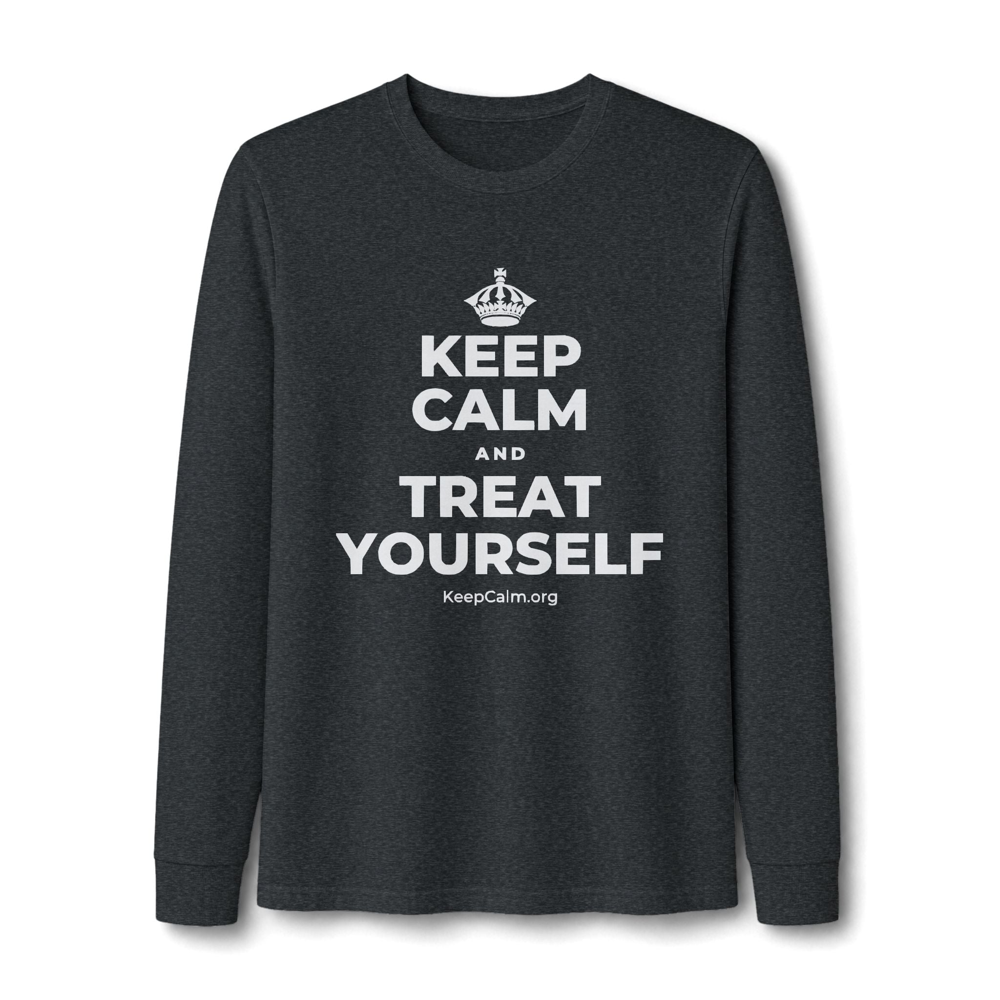KEEP CALM AND TREAT YOURSELF Long Sleeve Tee