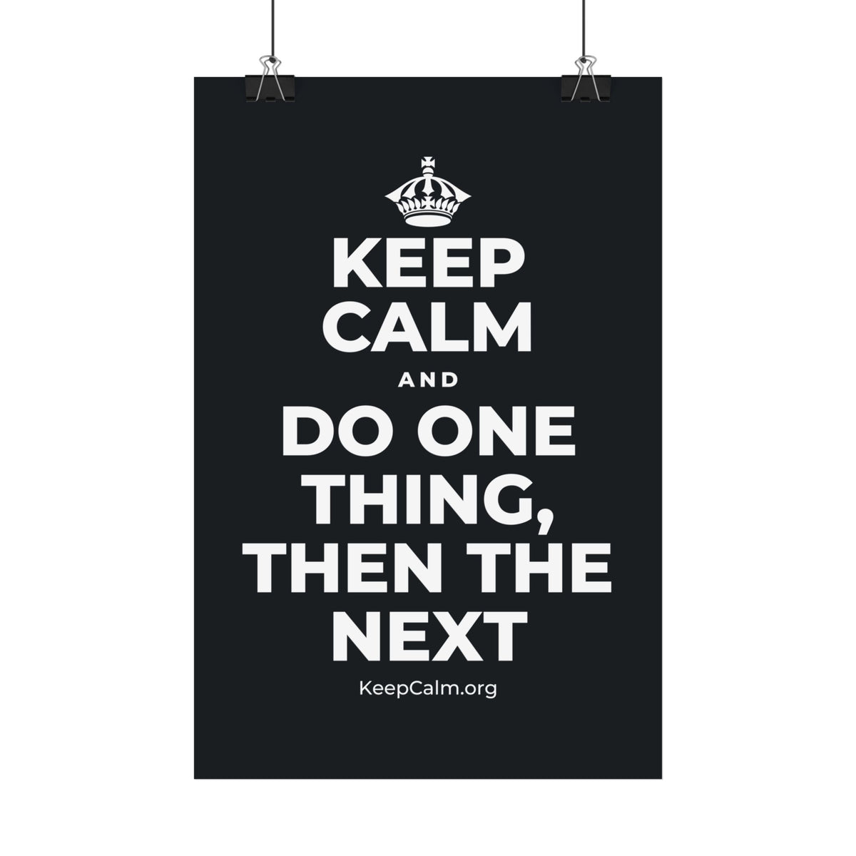 KEEP CALM AND DO ONE THING, THEN THE NEXT Satin Poster (Dark)
