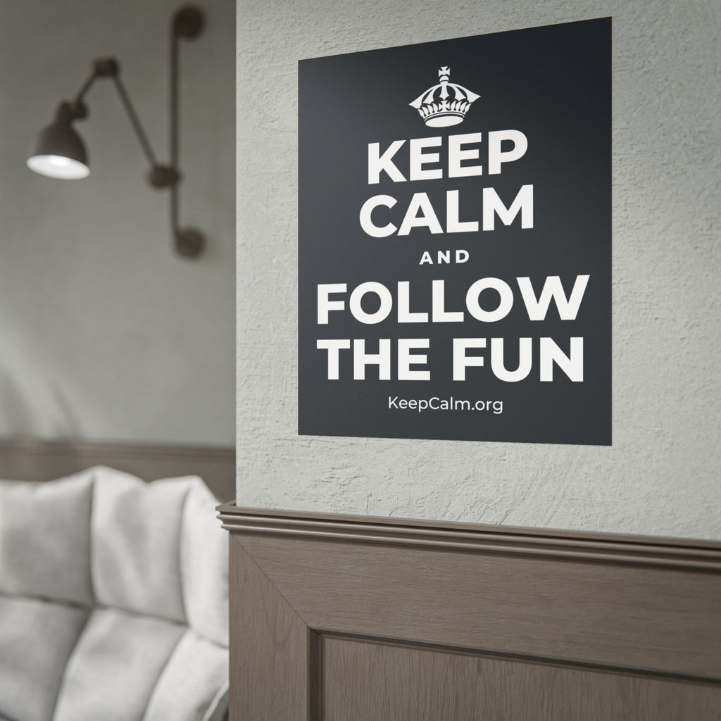 KEEP CALM AND FOLLOW THE FUN Poster (Dark)