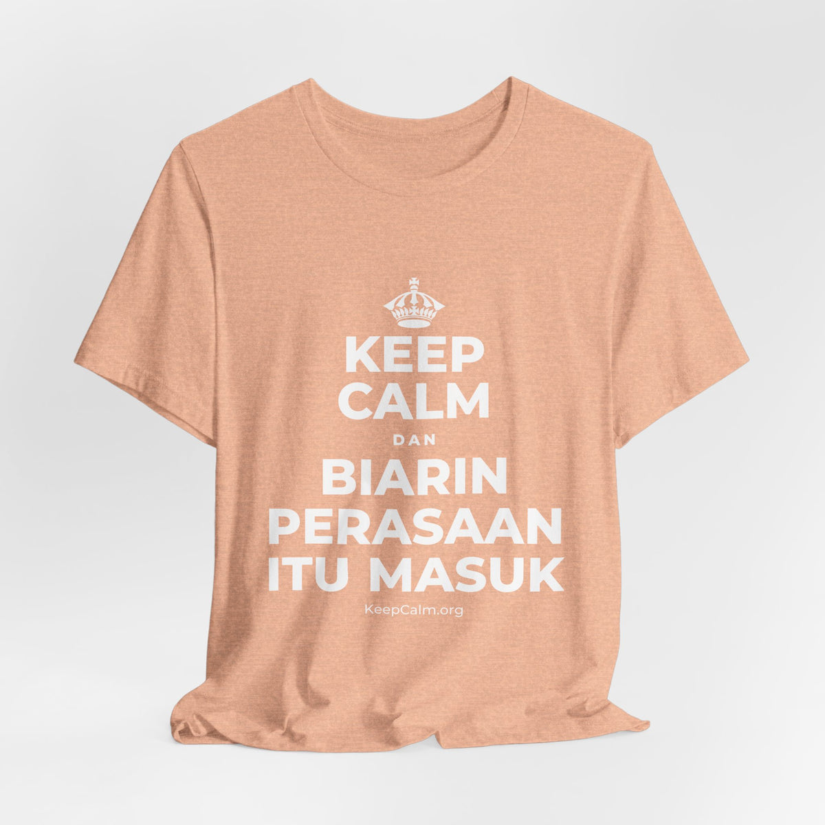KEEP CALM DAN BIARIN PERASAAN ITU MASUK T-Shirt (Soft Cream–Heather Mauve)