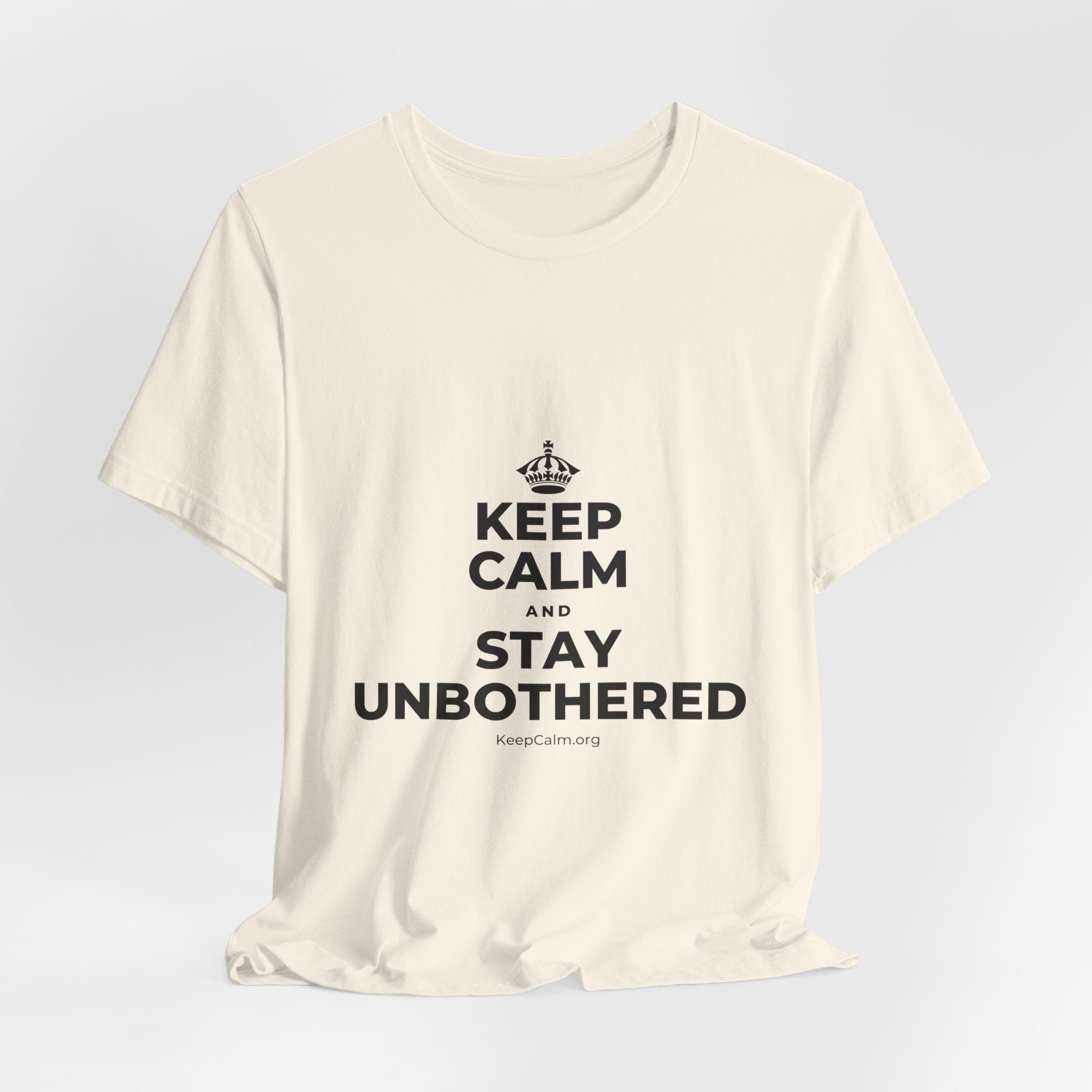 KEEP CALM AND STAY UNBOTHERED T-Shirt (White–Asphalt)