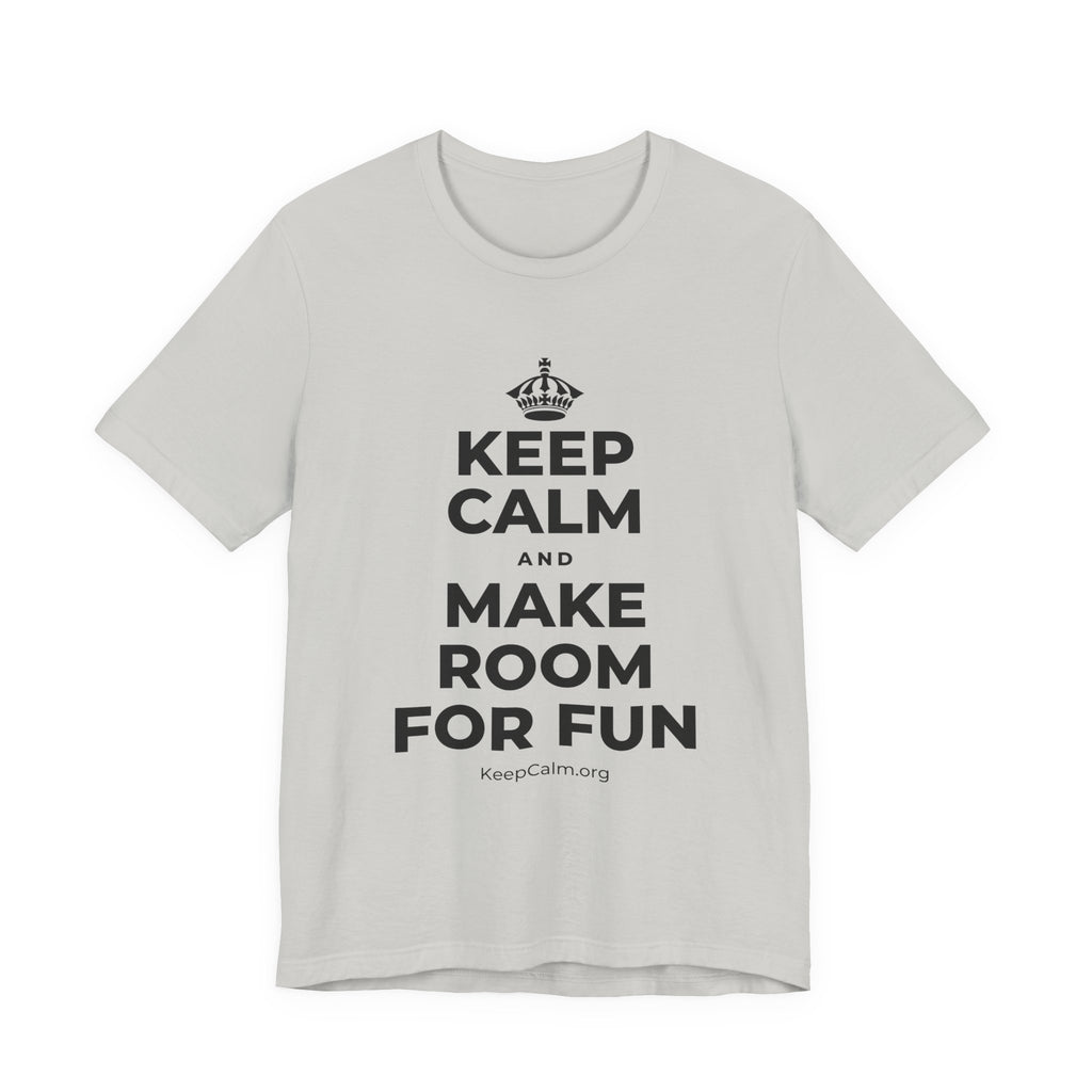 KEEP CALM AND MAKE ROOM FOR FUN T-Shirt (Baby Blue–Silver)