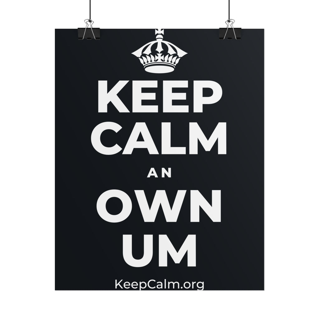 KEEP CALM AN OWN UM Poster (Dark)