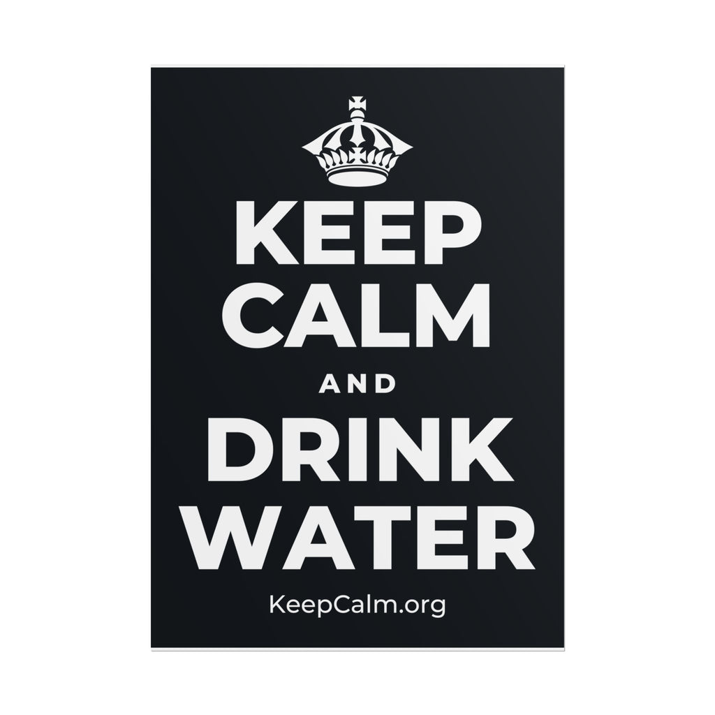 KEEP CALM AND DRINK WATER Poster (Dark)