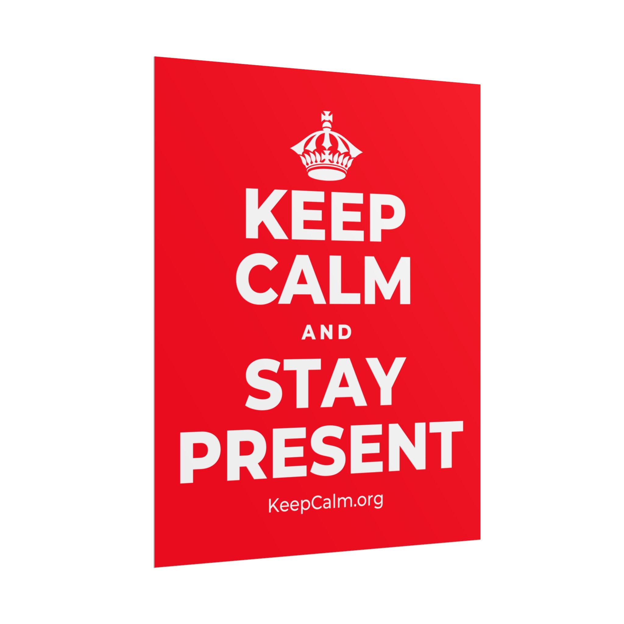 KEEP CALM AND STAY PRESENT Poster