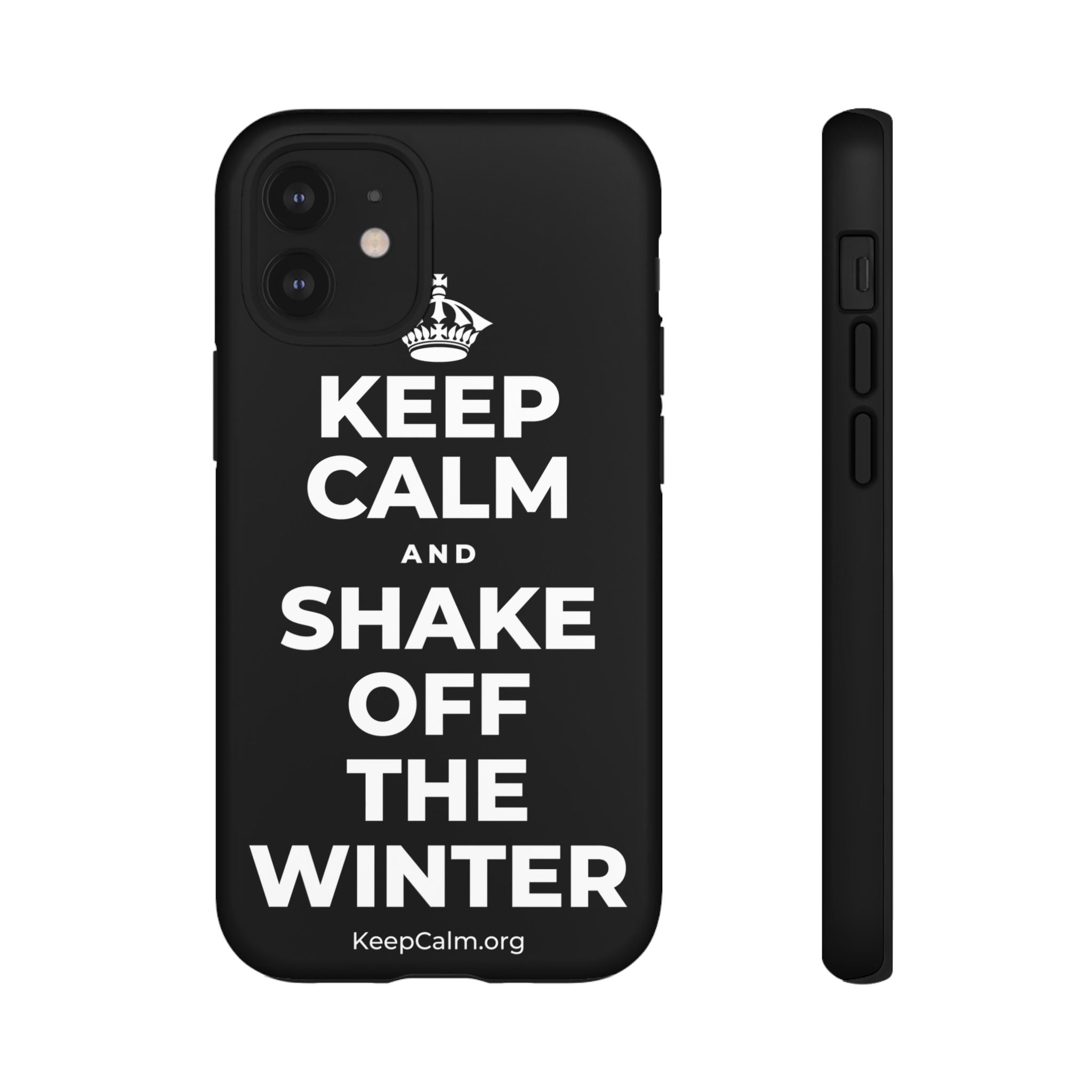 KEEP CALM AND SHAKE OFF THE WINTER Phone Case