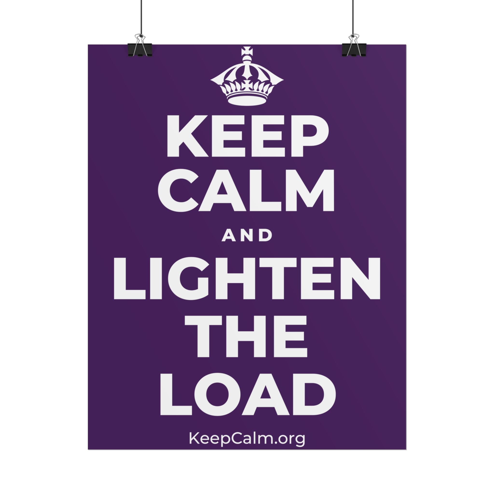 KEEP CALM AND LIGHTEN THE LOAD Poster