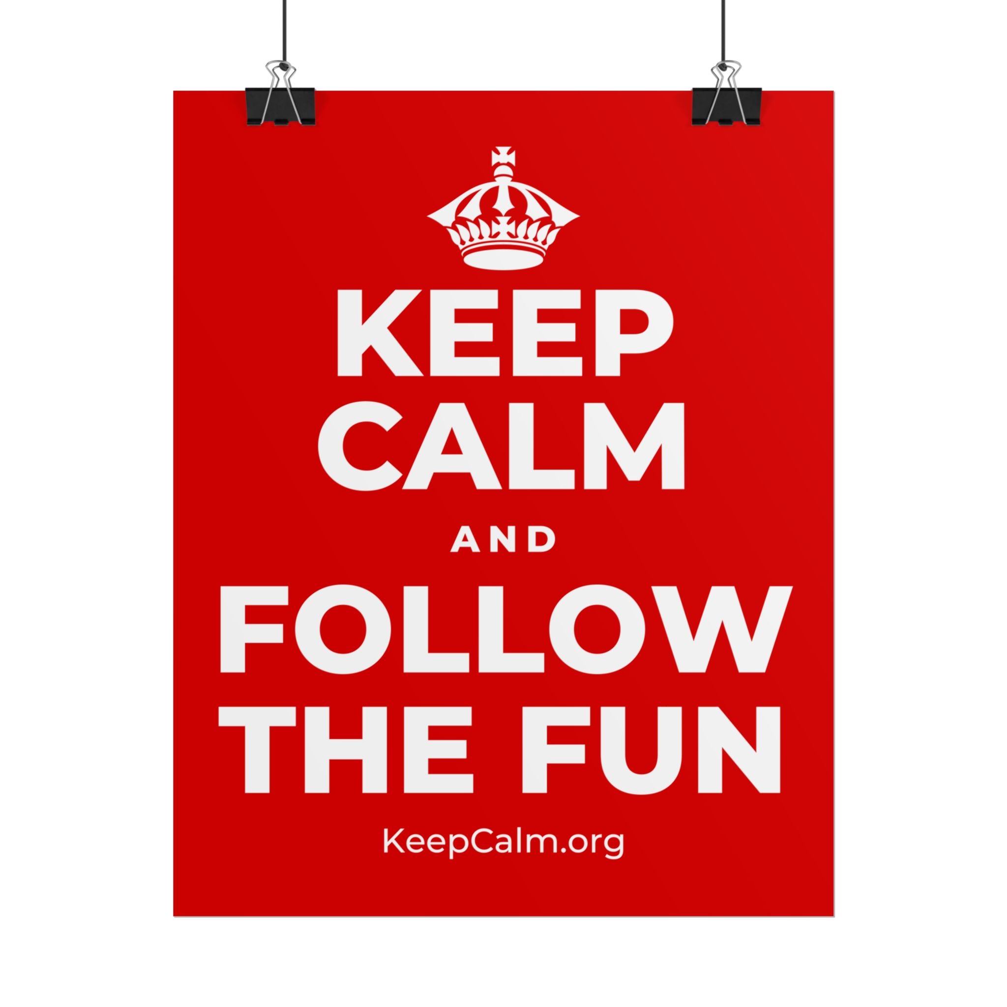 KEEP CALM AND FOLLOW THE FUN Poster