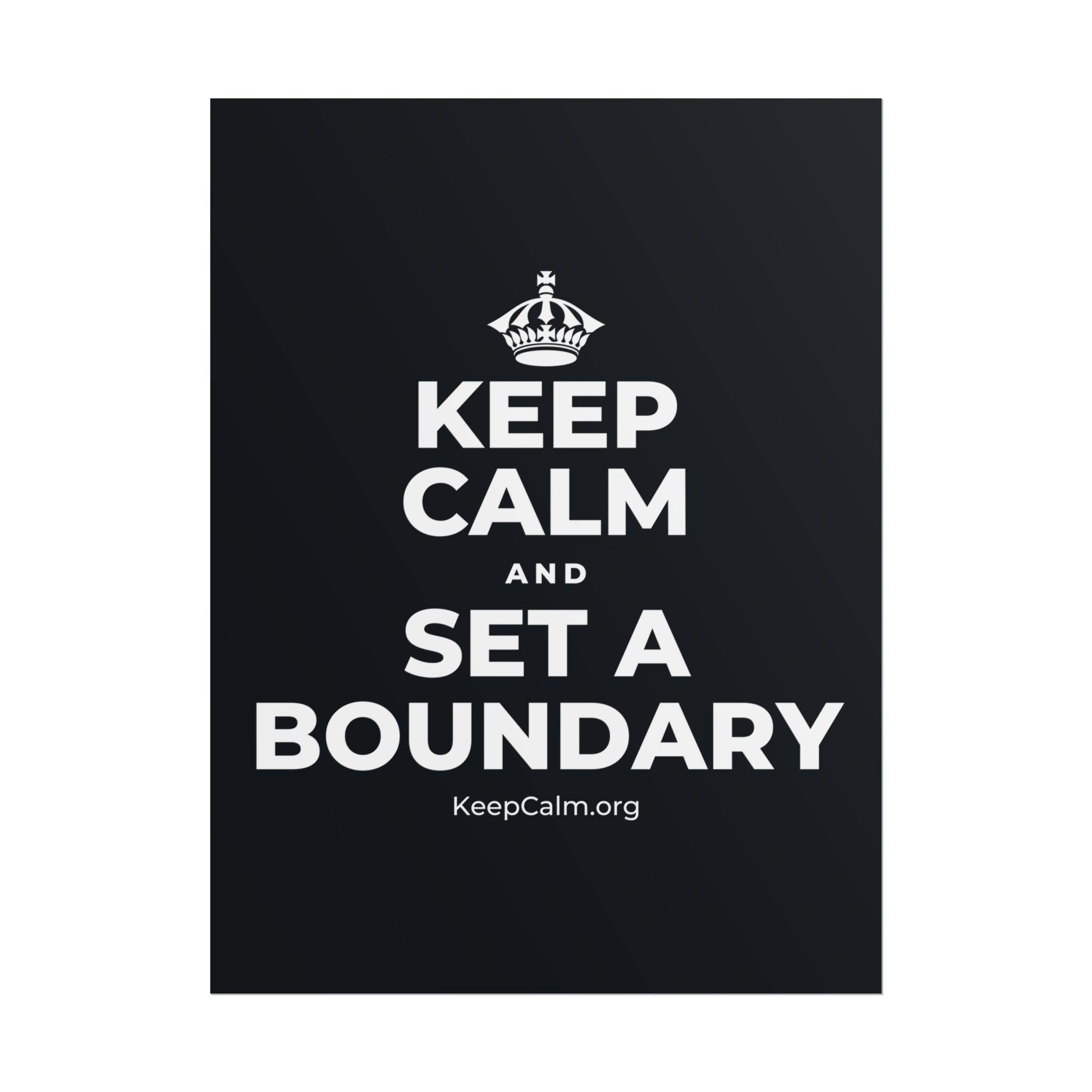 KEEP CALM AND SET A BOUNDARY Poster (Dark)