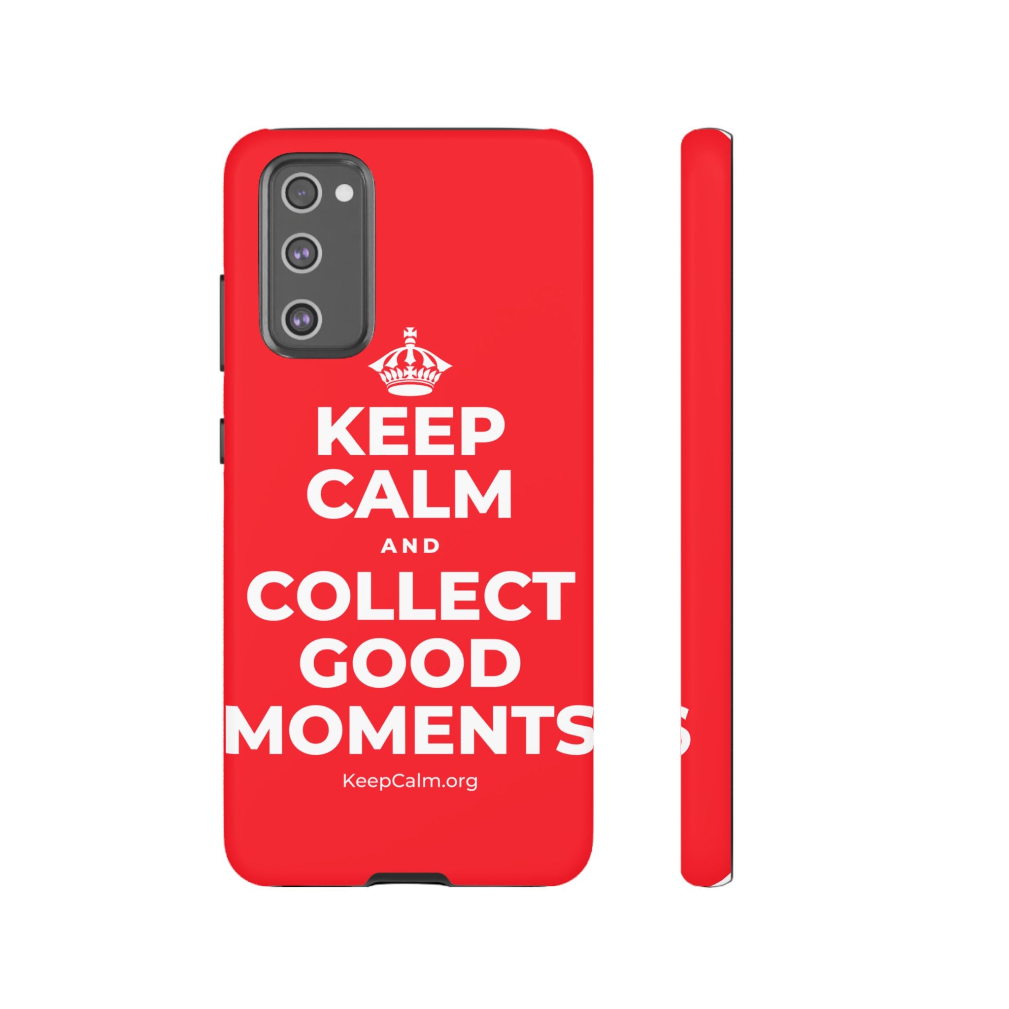 KEEP CALM AND COLLECT GOOD MOMENTS Phone Case