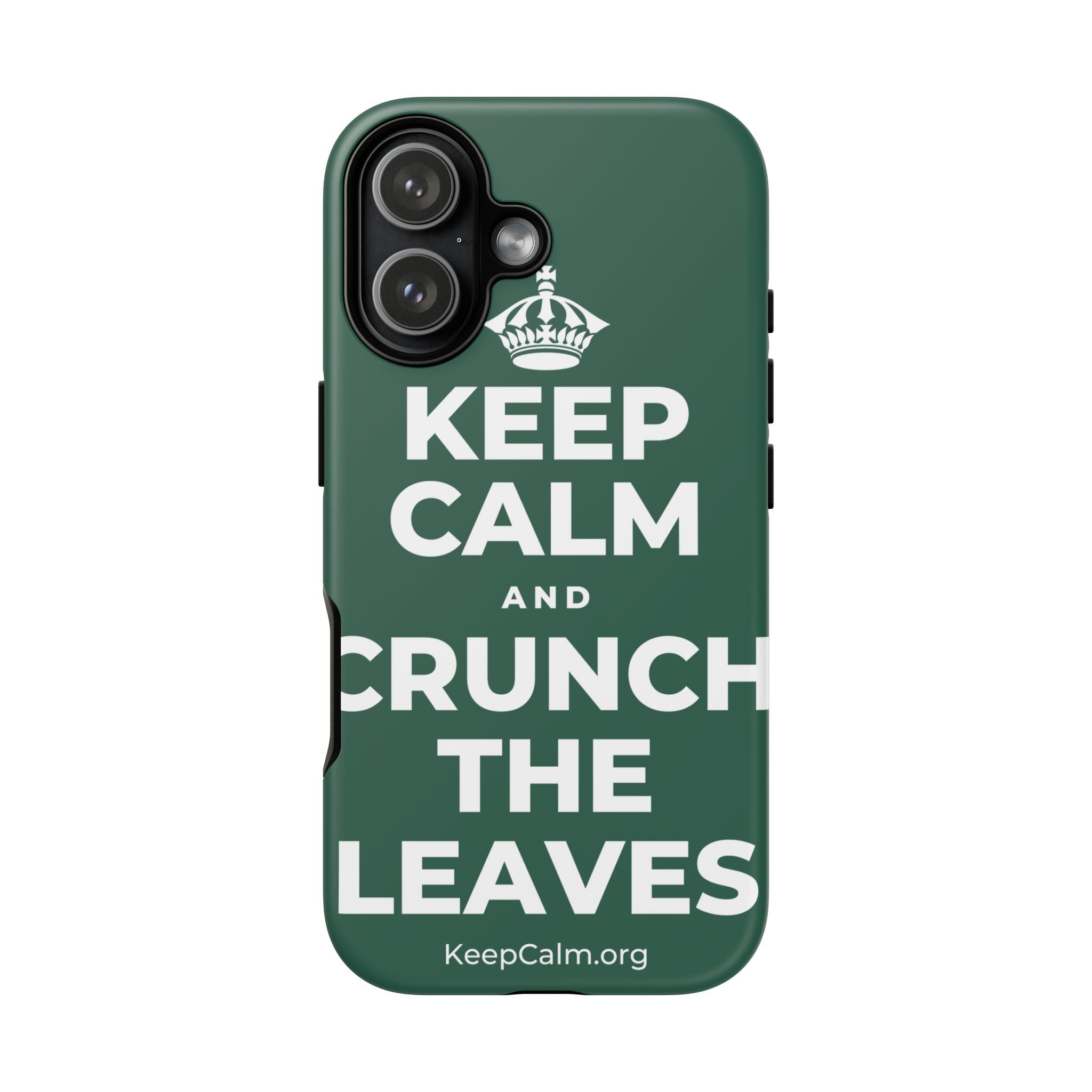 KEEP CALM AND CRUNCH THE LEAVES Phone Case