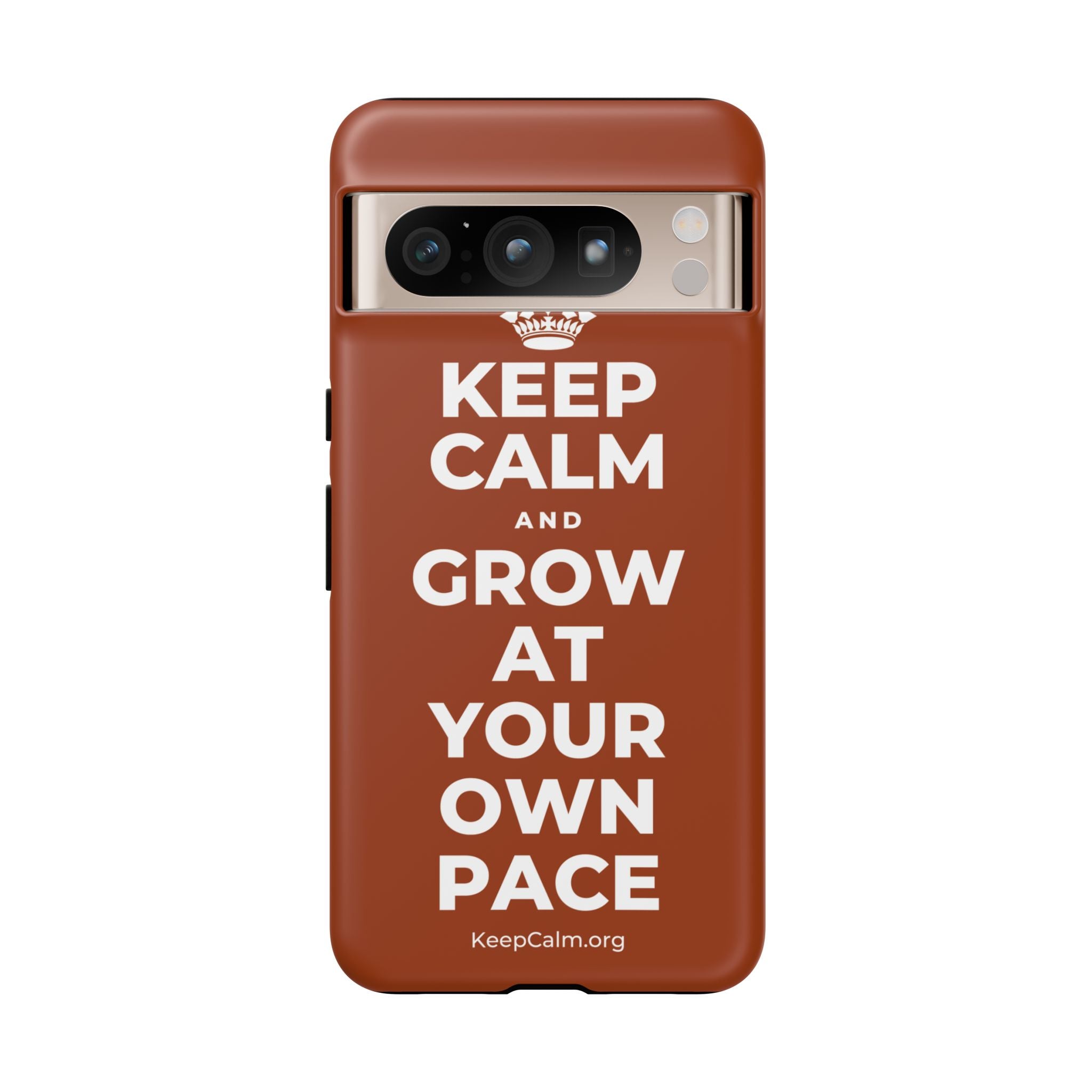 KEEP CALM AND GROW AT YOUR OWN PACE Phone Case