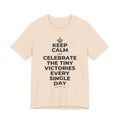 KEEP CALM AND CELEBRATE THE TINY VICTORIES EVERY SINGLE DAY T-Shirt (Soft Cream–Heather Mauve)