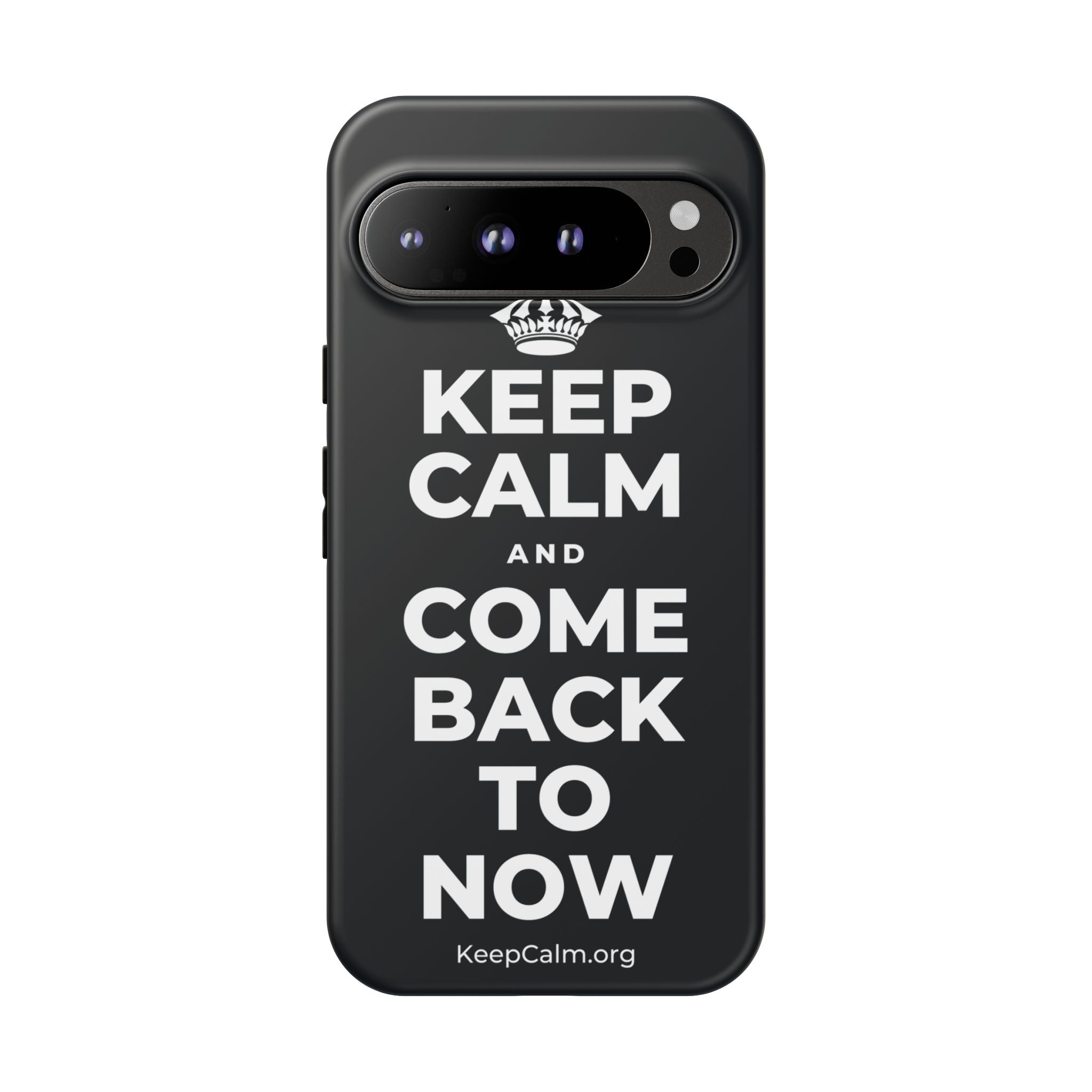 KEEP CALM AND COME BACK TO NOW Phone Case (Dark)