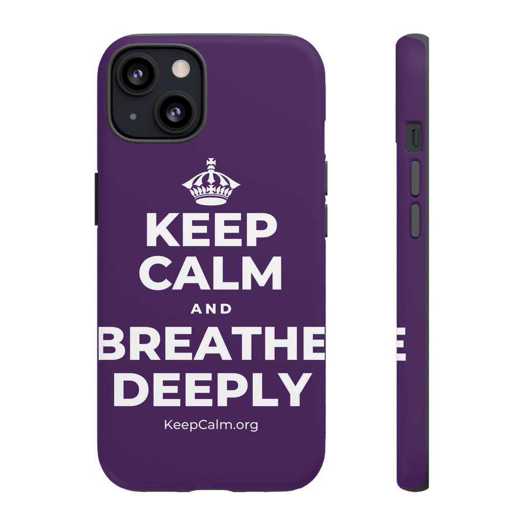 KEEP CALM AND BREATHE DEEPLY Phone Case