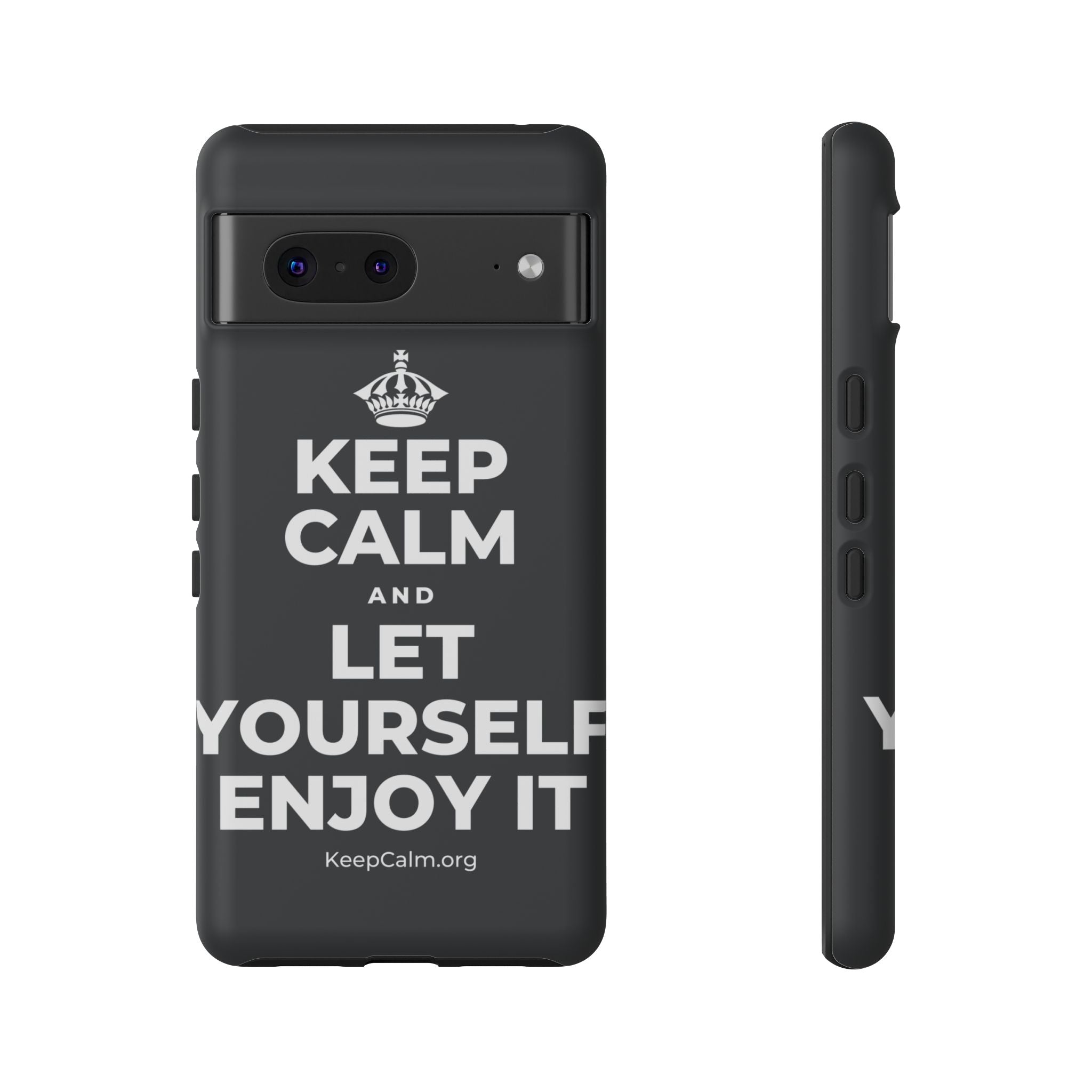 KEEP CALM AND LET YOURSELF ENJOY IT Phone Case (Dark)
