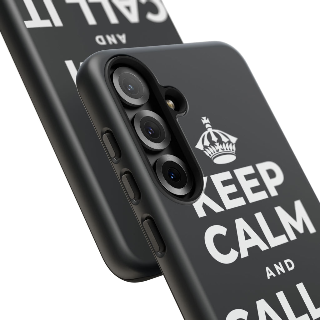 KEEP CALM AND CALL IT A DAY, KINDLY Phone Case (Dark)