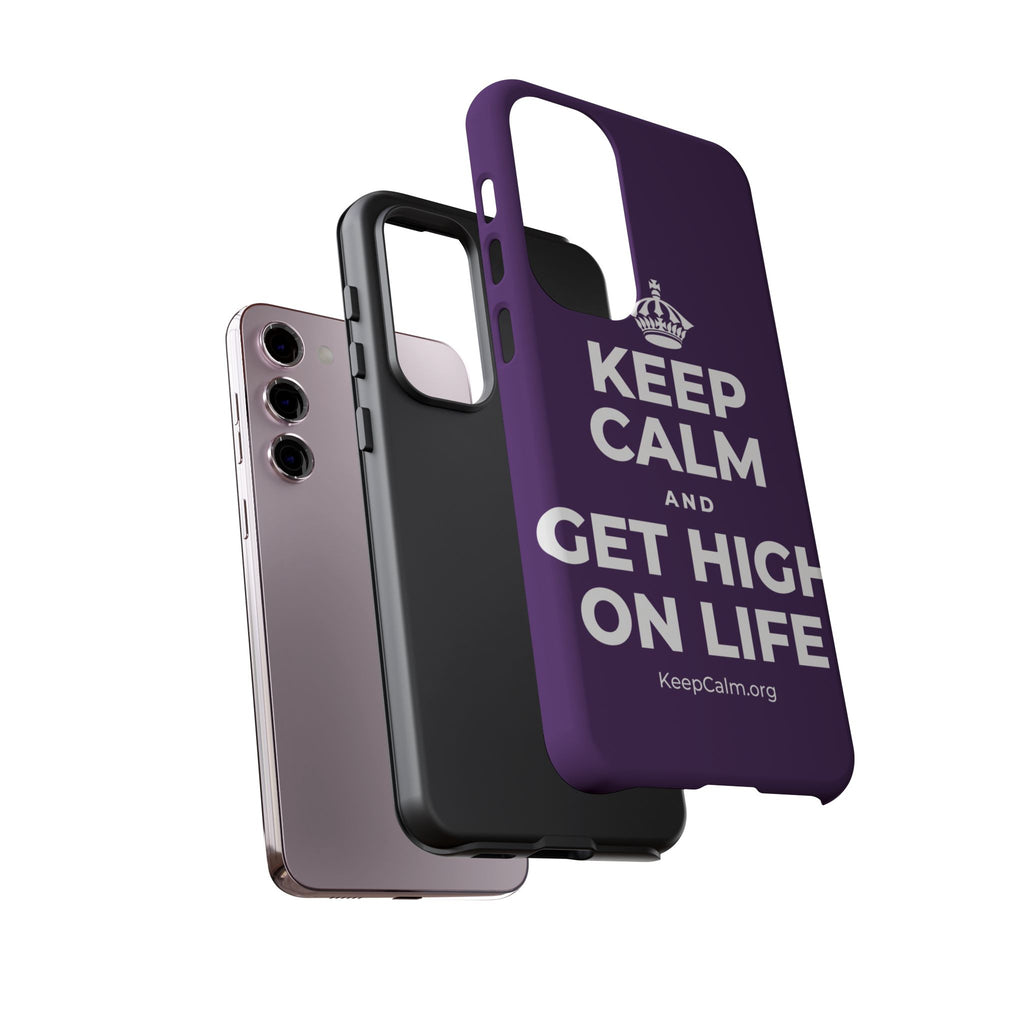 KEEP CALM AND GET HIGH ON LIFE Phone Case