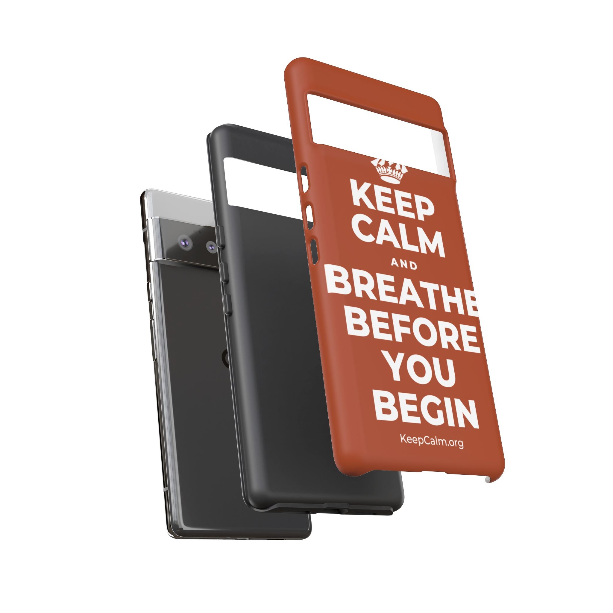 KEEP CALM AND BREATHE BEFORE YOU BEGIN Phone Case