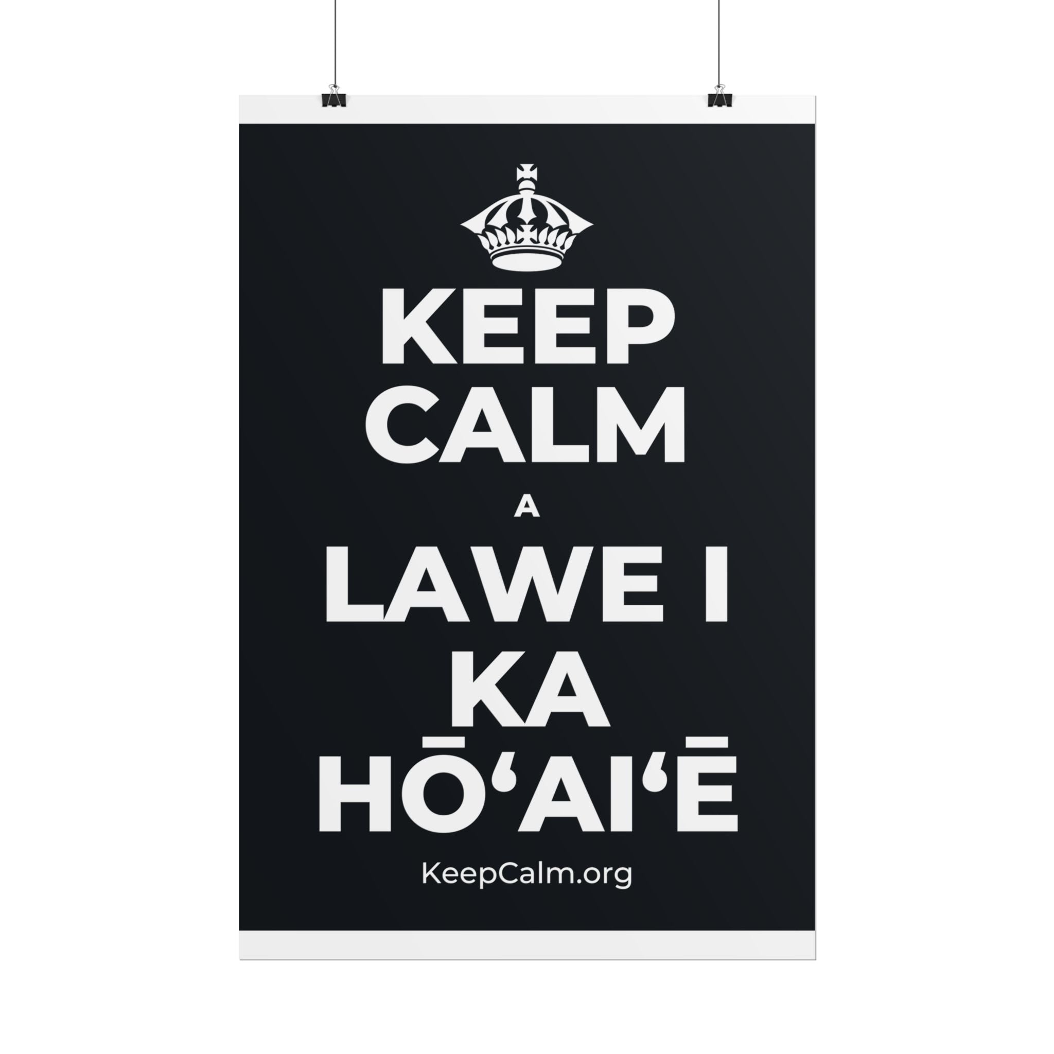 KEEP CALM A LAWE I KA HŌʻAIʻĒ Poster (Dark)