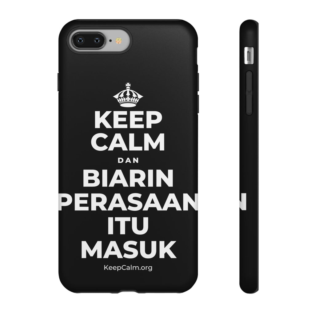 KEEP CALM DAN BIARIN PERASAAN ITU MASUK Phone Case