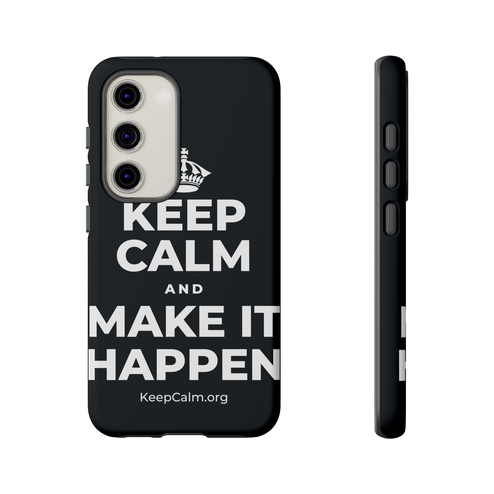 KEEP CALM AND MAKE IT HAPPEN Phone Case (Dark)