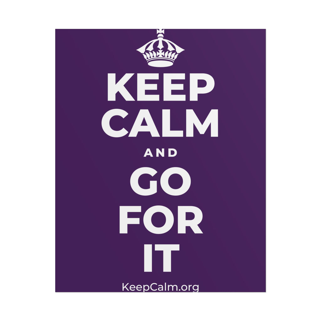 KEEP CALM AND GO FOR IT Poster