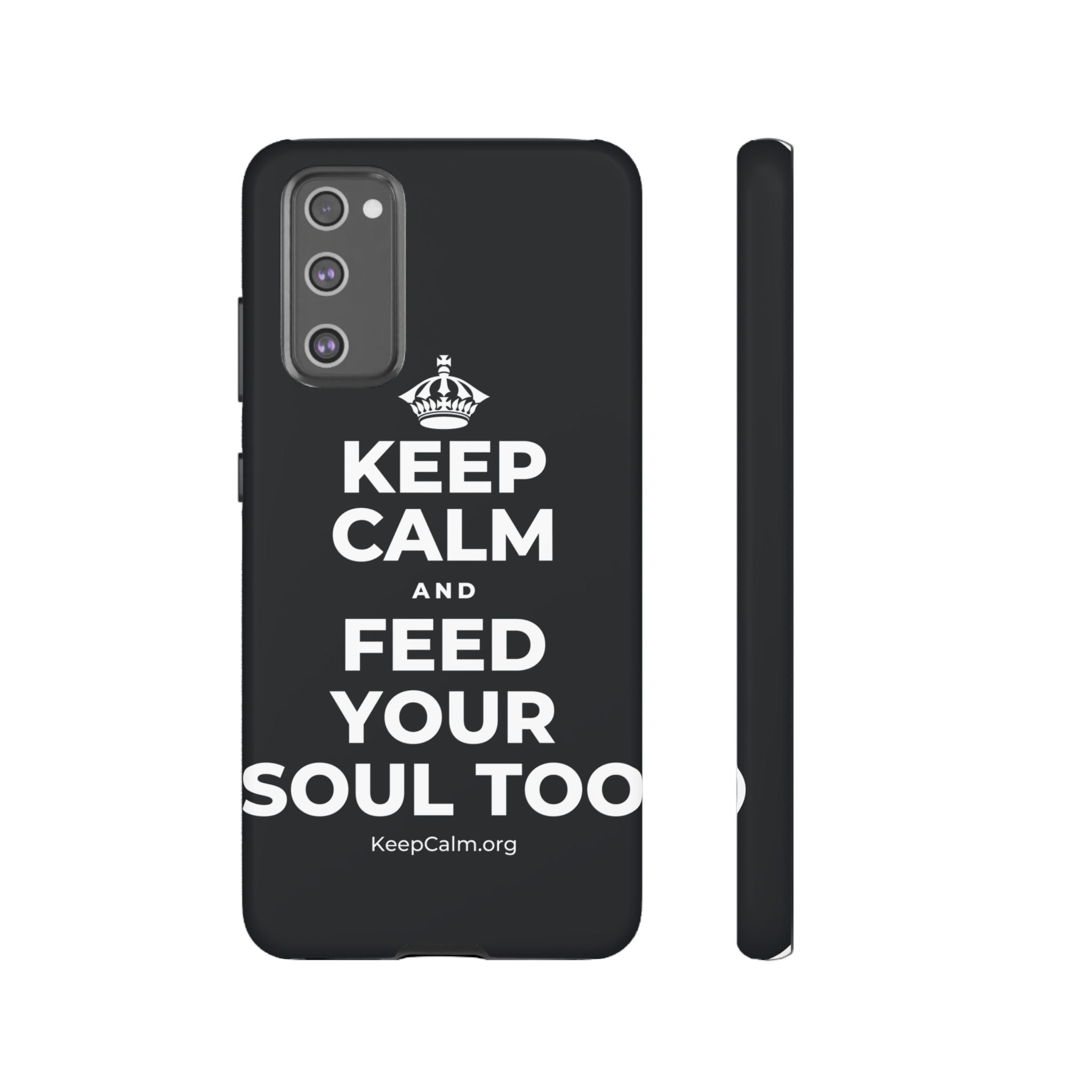 KEEP CALM AND FEED YOUR SOUL TOO Phone Case (Dark)