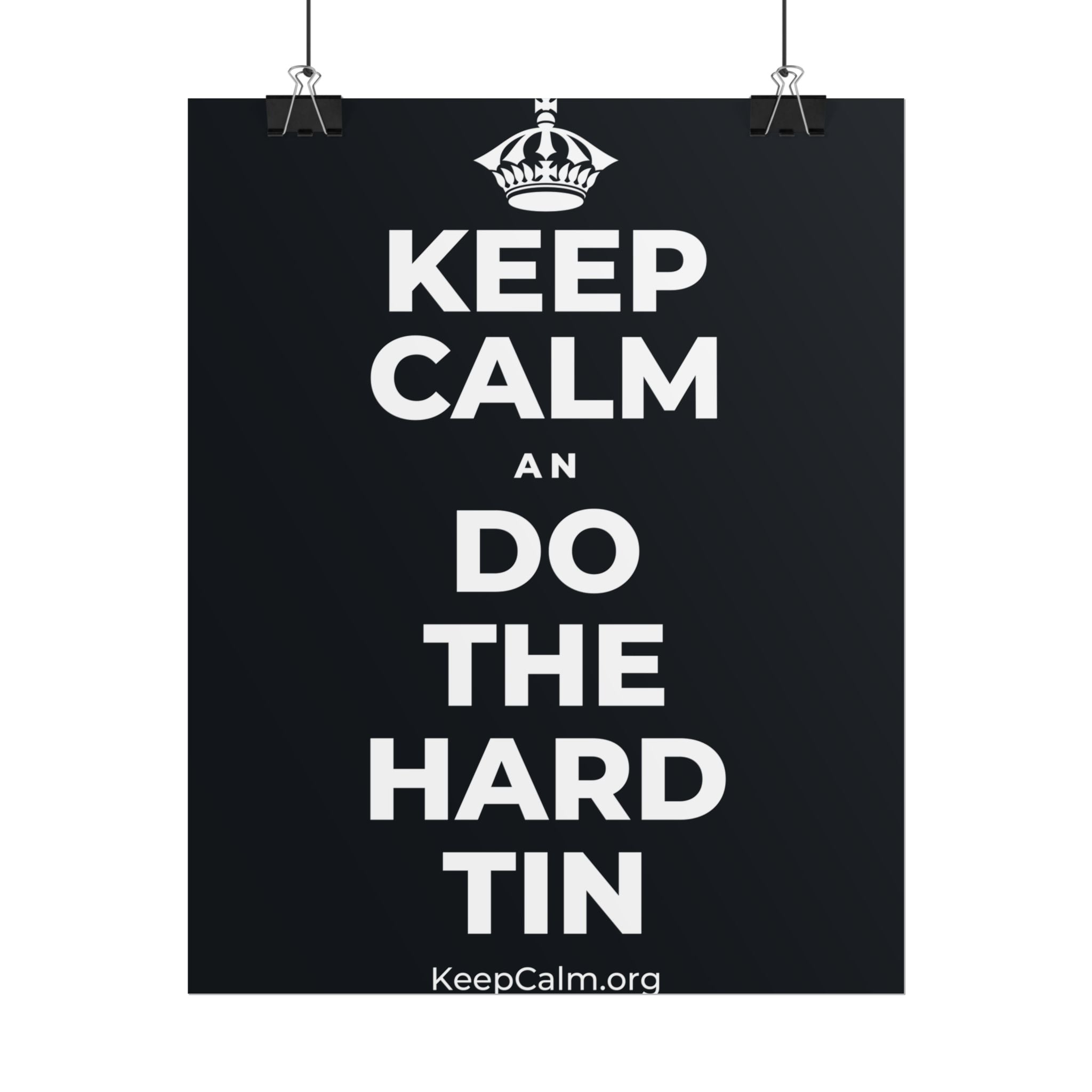 KEEP CALM AN DO THE HARD TIN Poster (Dark)