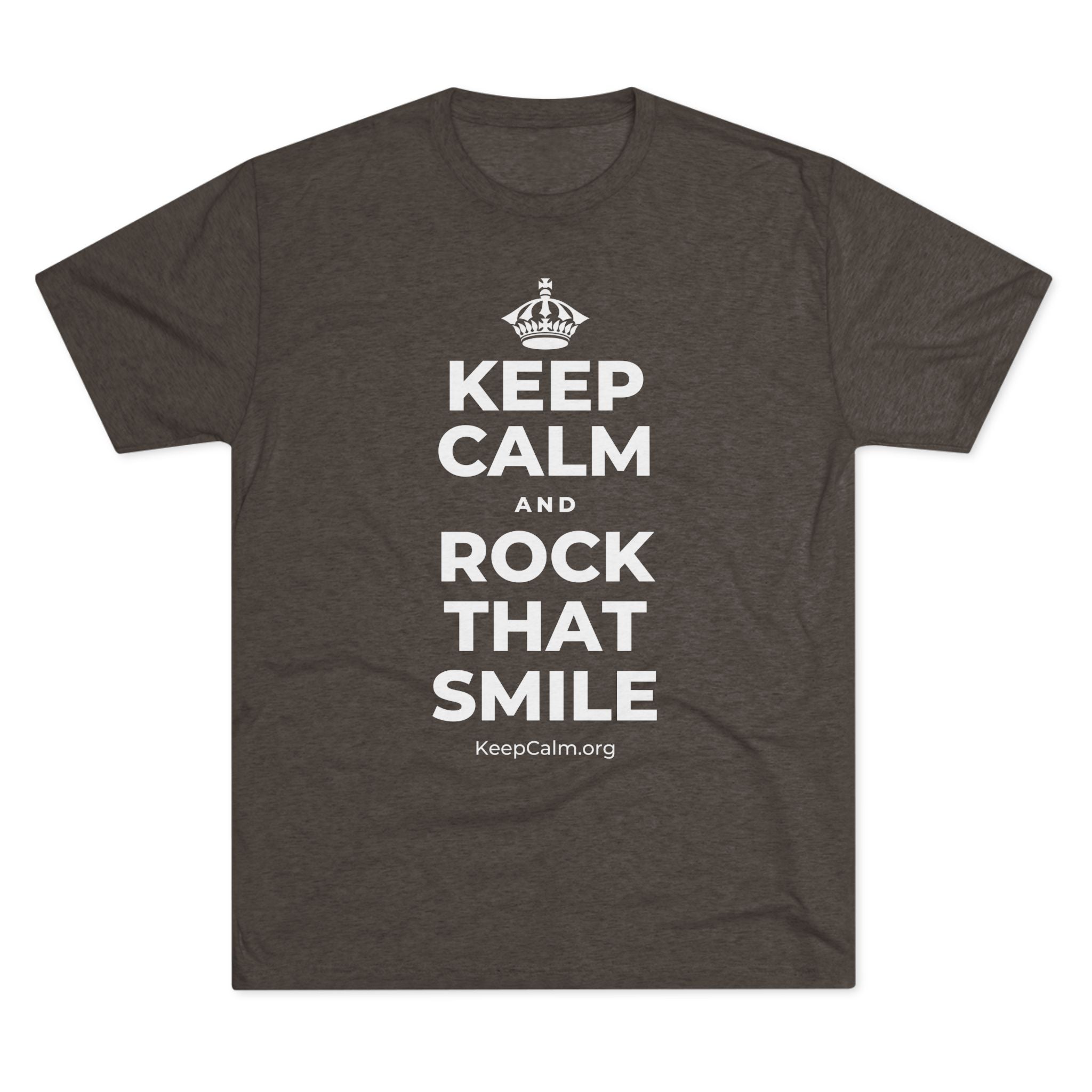 KEEP CALM AND ROCK THAT SMILE Tri-Blend Tee