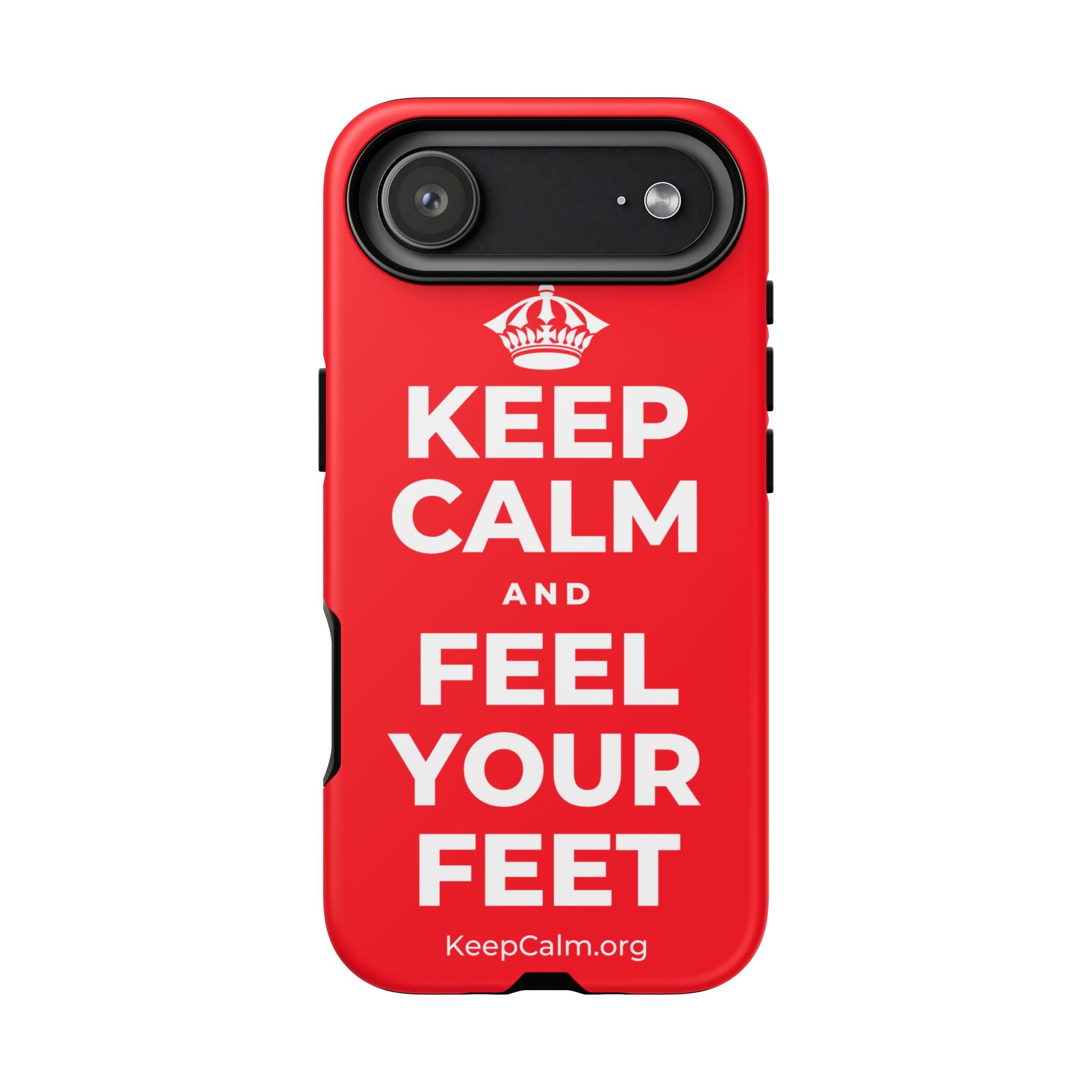 KEEP CALM AND FEEL YOUR FEET Phone Case