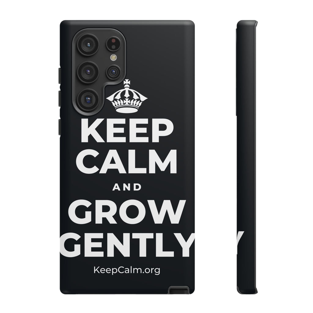 KEEP CALM AND GROW GENTLY Phone Case (Dark)