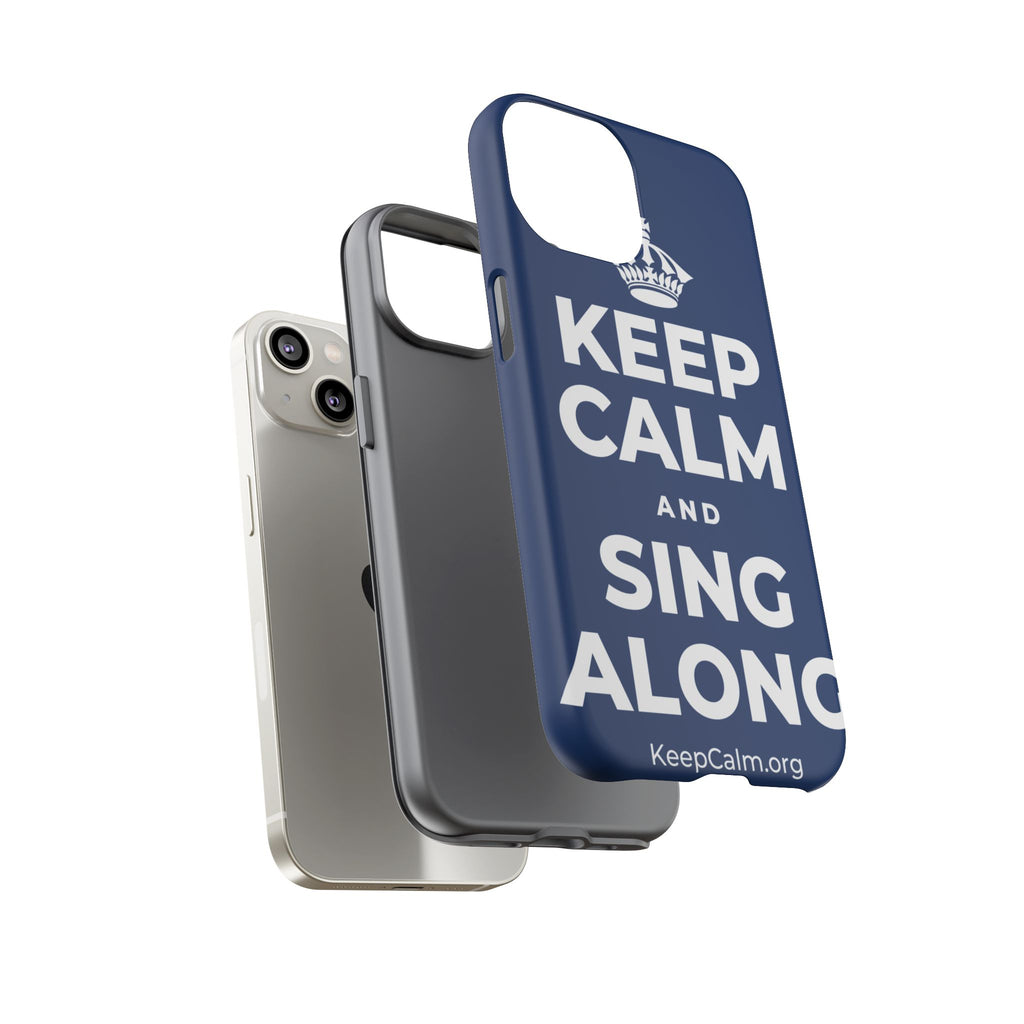 KEEP CALM AND SING ALONG Phone Case