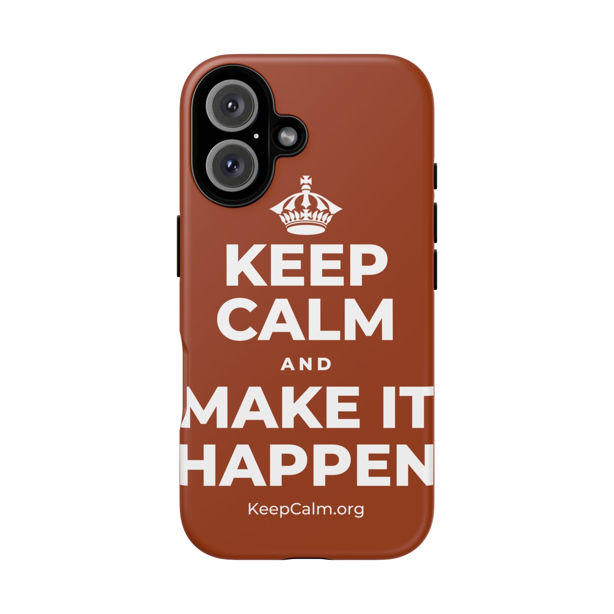 KEEP CALM AND MAKE IT HAPPEN Phone Case
