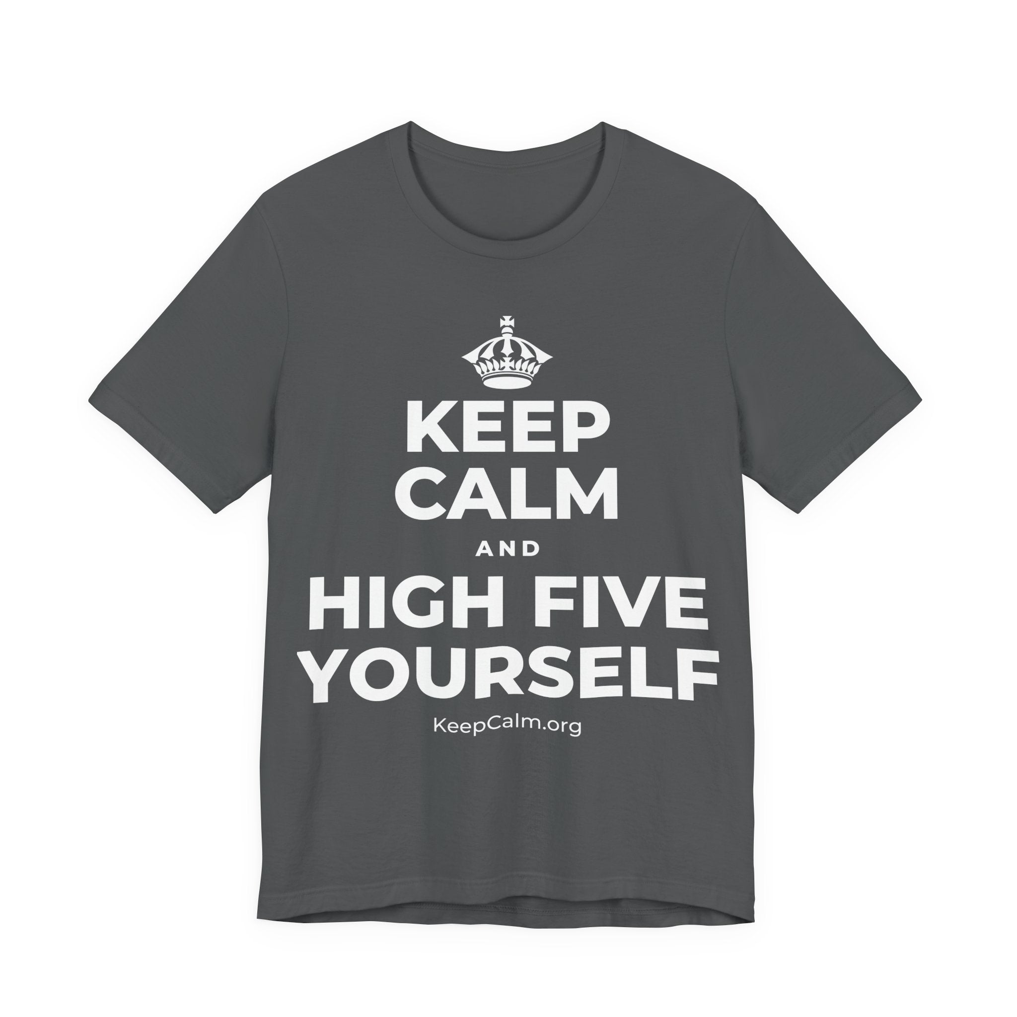 KEEP CALM AND HIGH FIVE YOURSELF T-Shirt (White–Asphalt)
