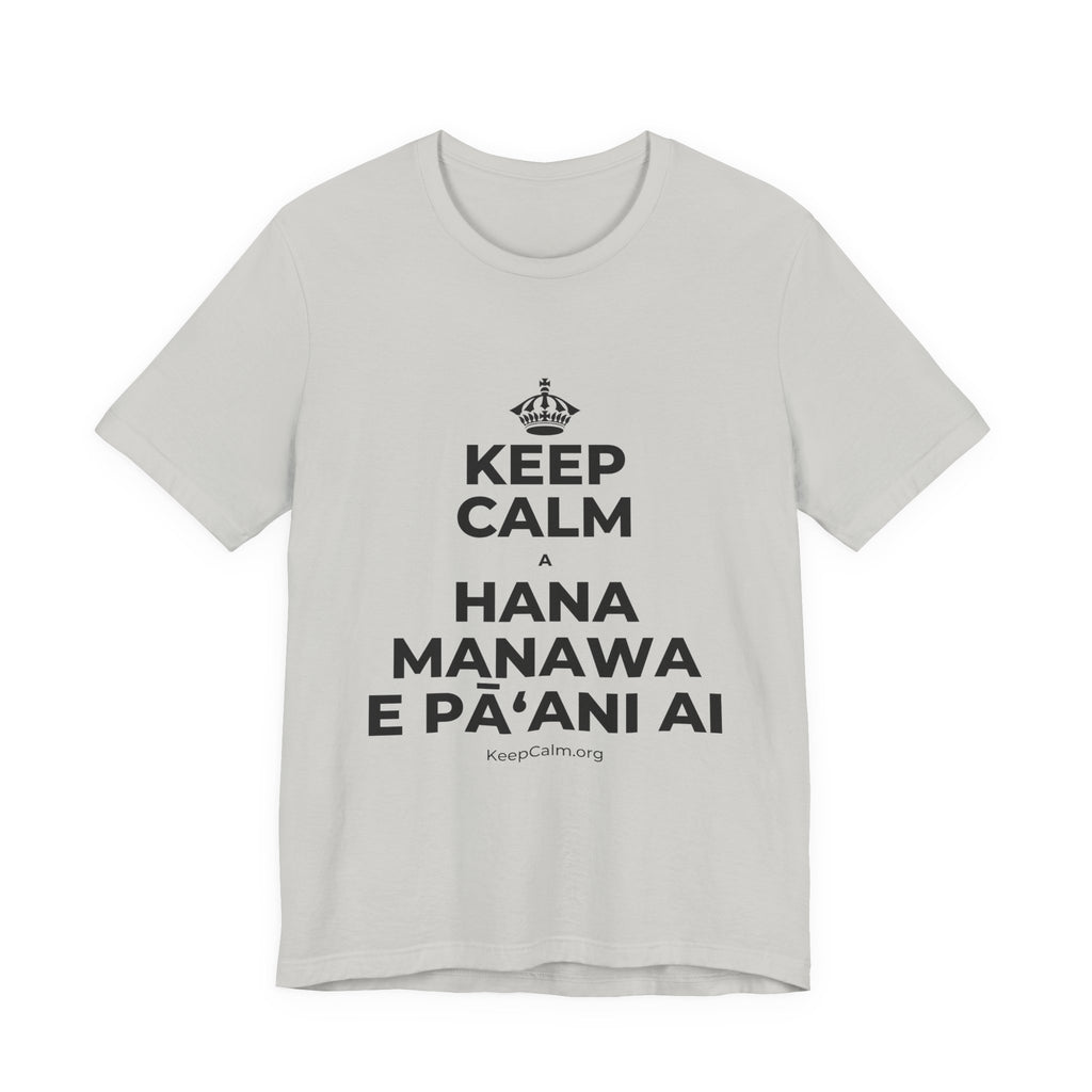 KEEP CALM A HANA MANAWA E PĀʻANI AI T-Shirt (Baby Blue–Silver)